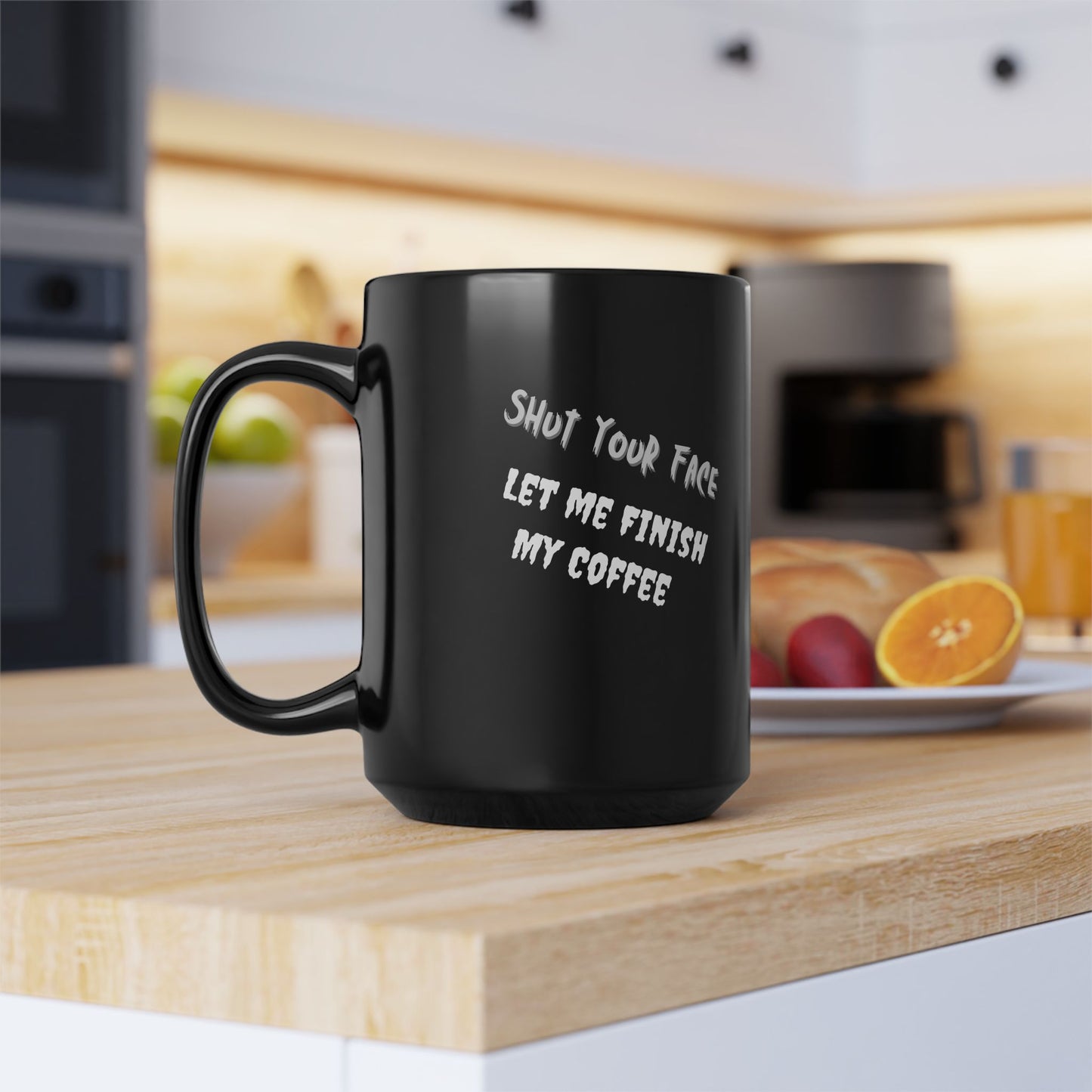 Shut Your Face – Black Coffee Mug (11oz & 15oz)