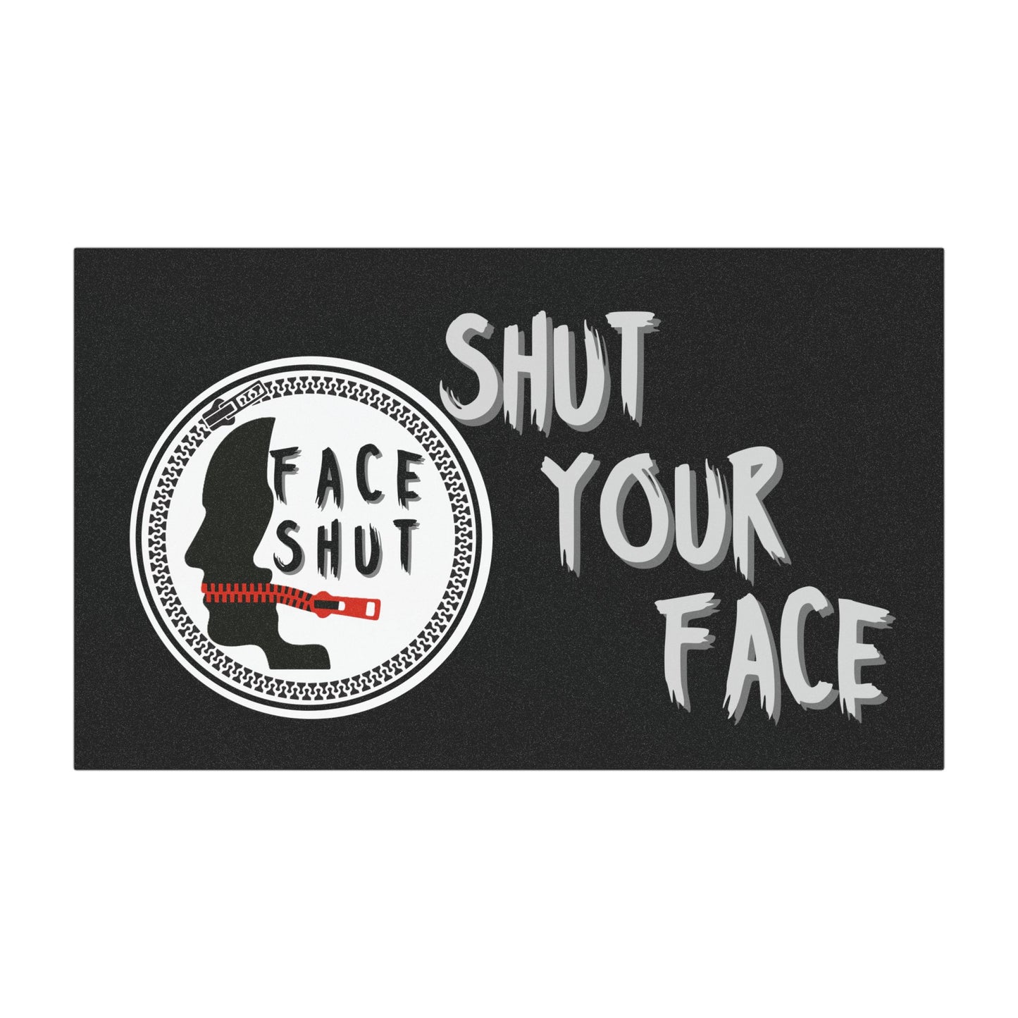 Shut Your Face – Black Large Car Decal / Magnet