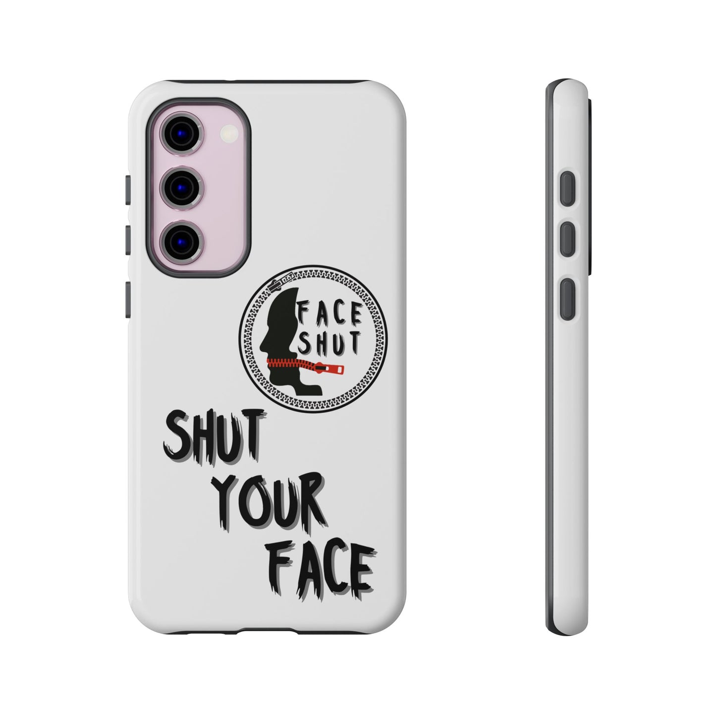 Shut Your Face Phone Case – Protective Cover with Bold Attitude Design