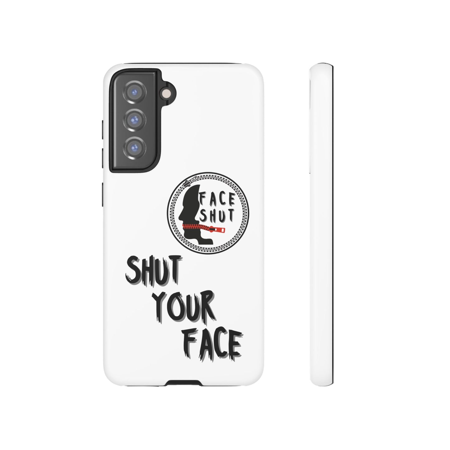 Shut Your Face Phone Case – Protective Cover with Bold Attitude Design