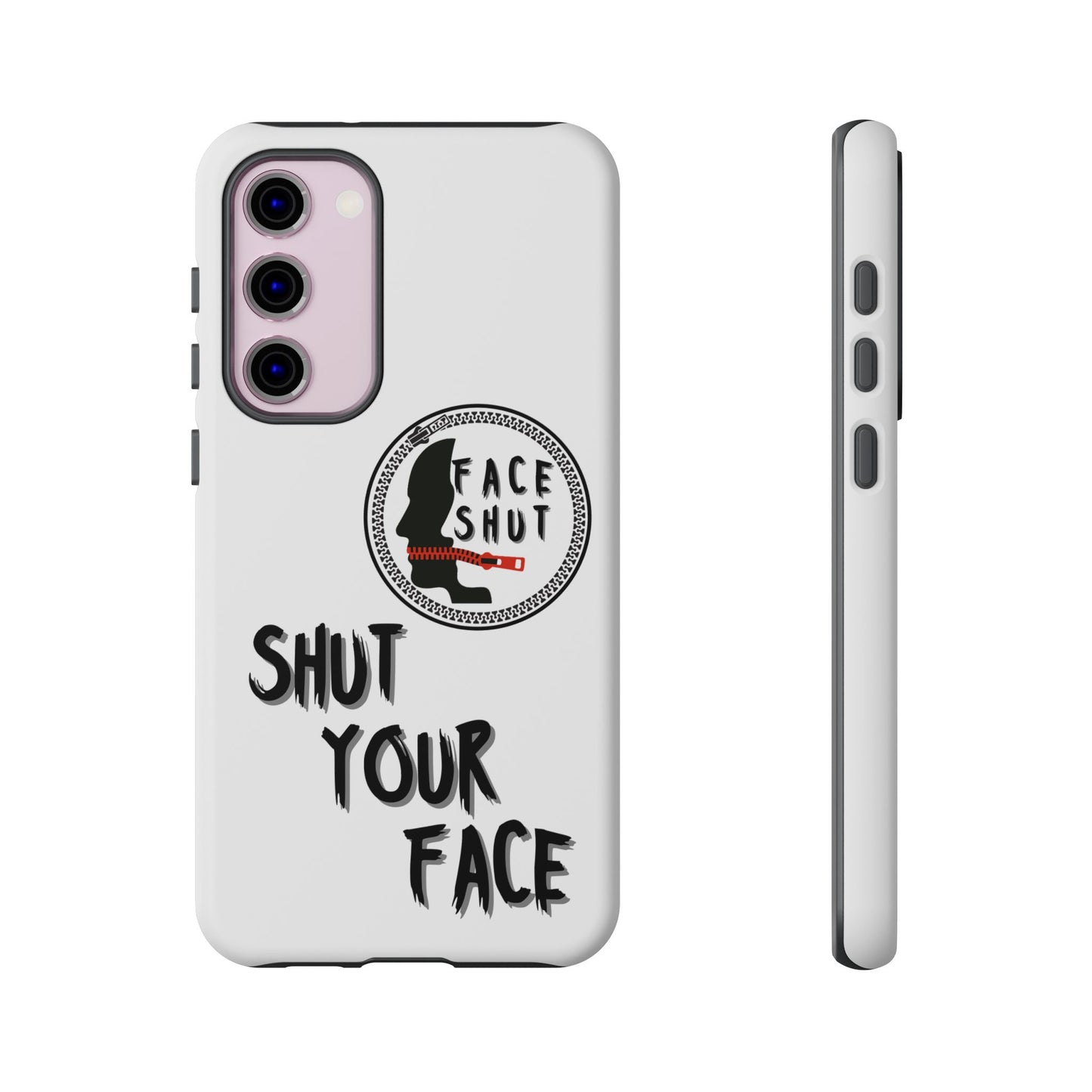 Shut Your Face Phone Case – Protective Cover with Bold Attitude Design