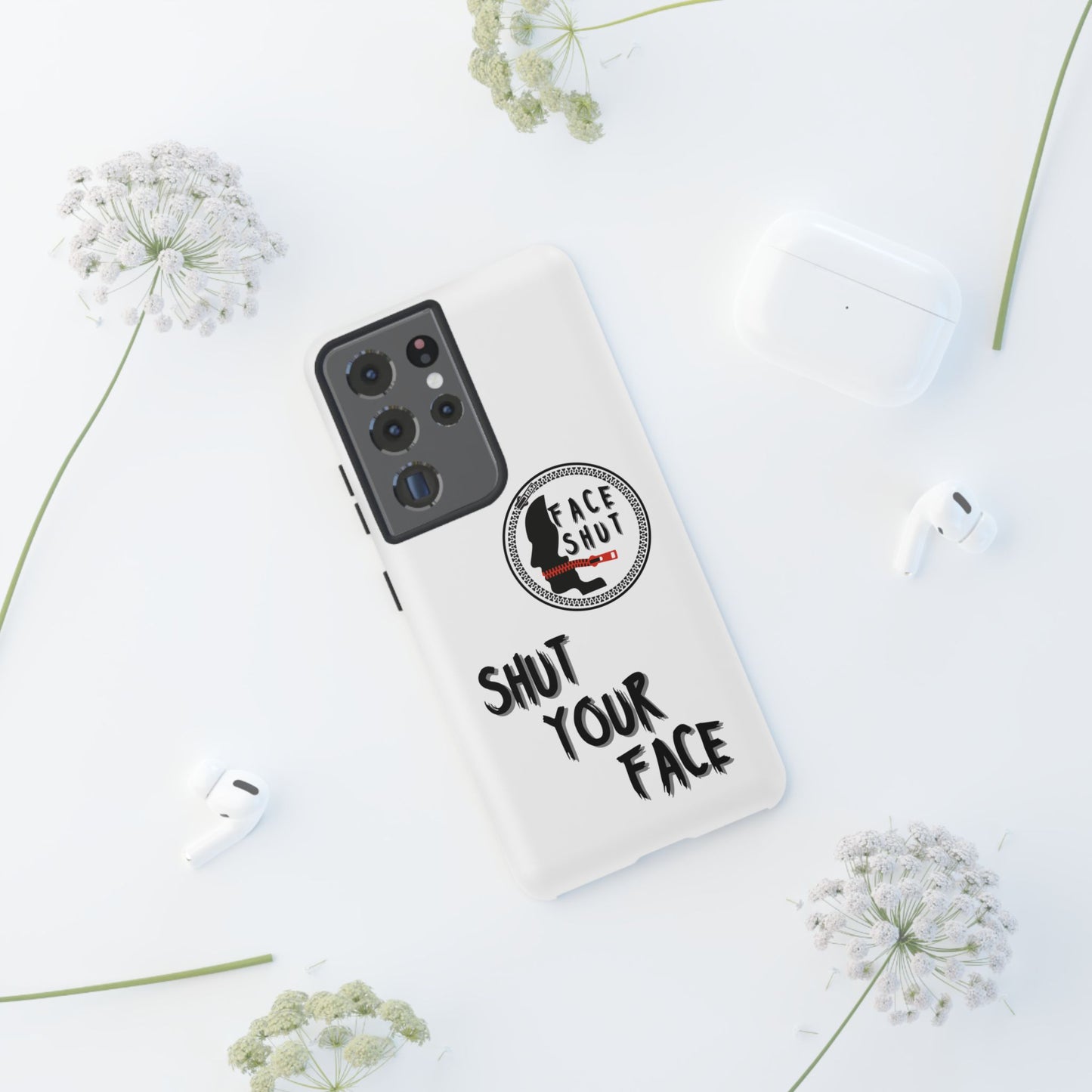 Shut Your Face Phone Case – Protective Cover with Bold Attitude Design