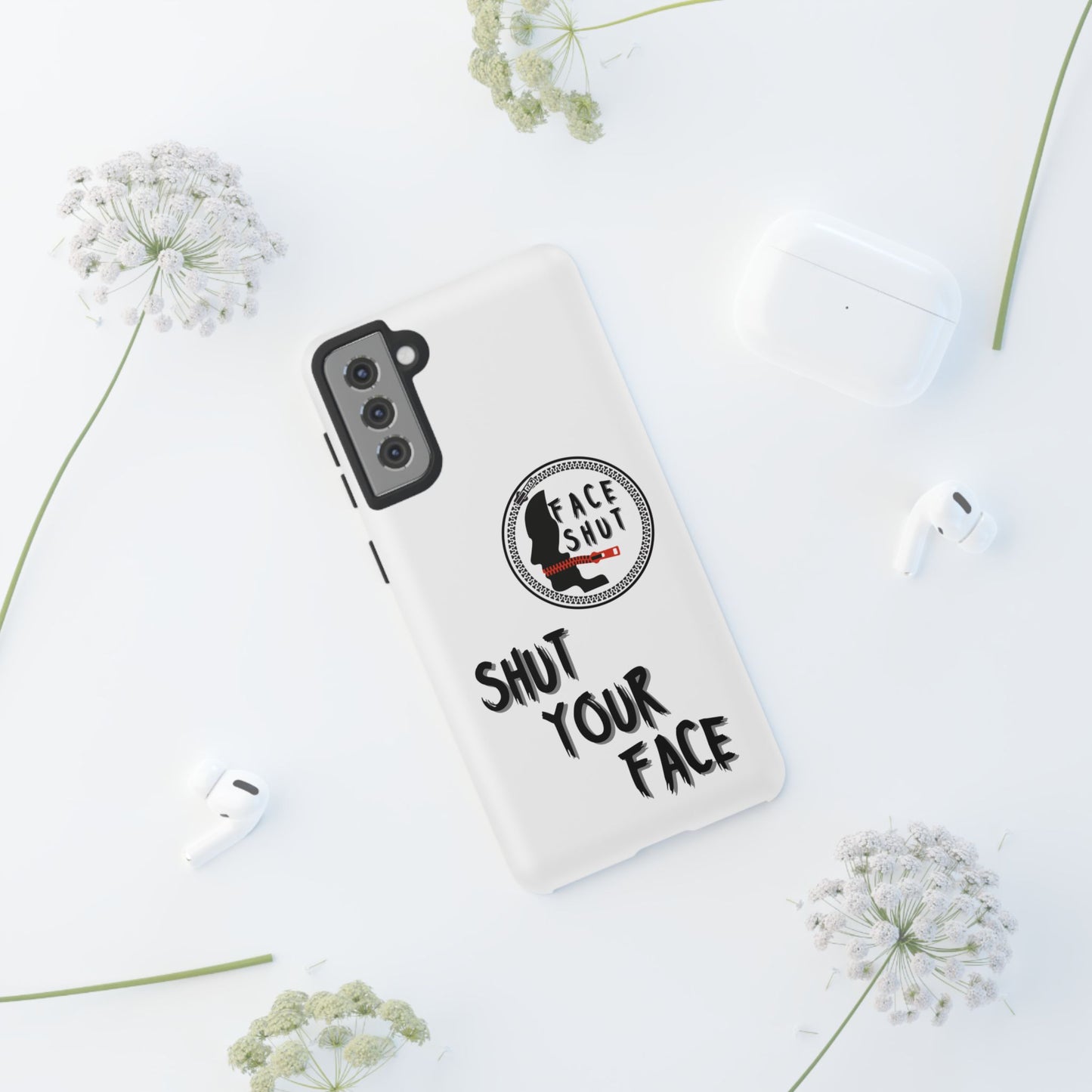Shut Your Face Phone Case – Protective Cover with Bold Attitude Design
