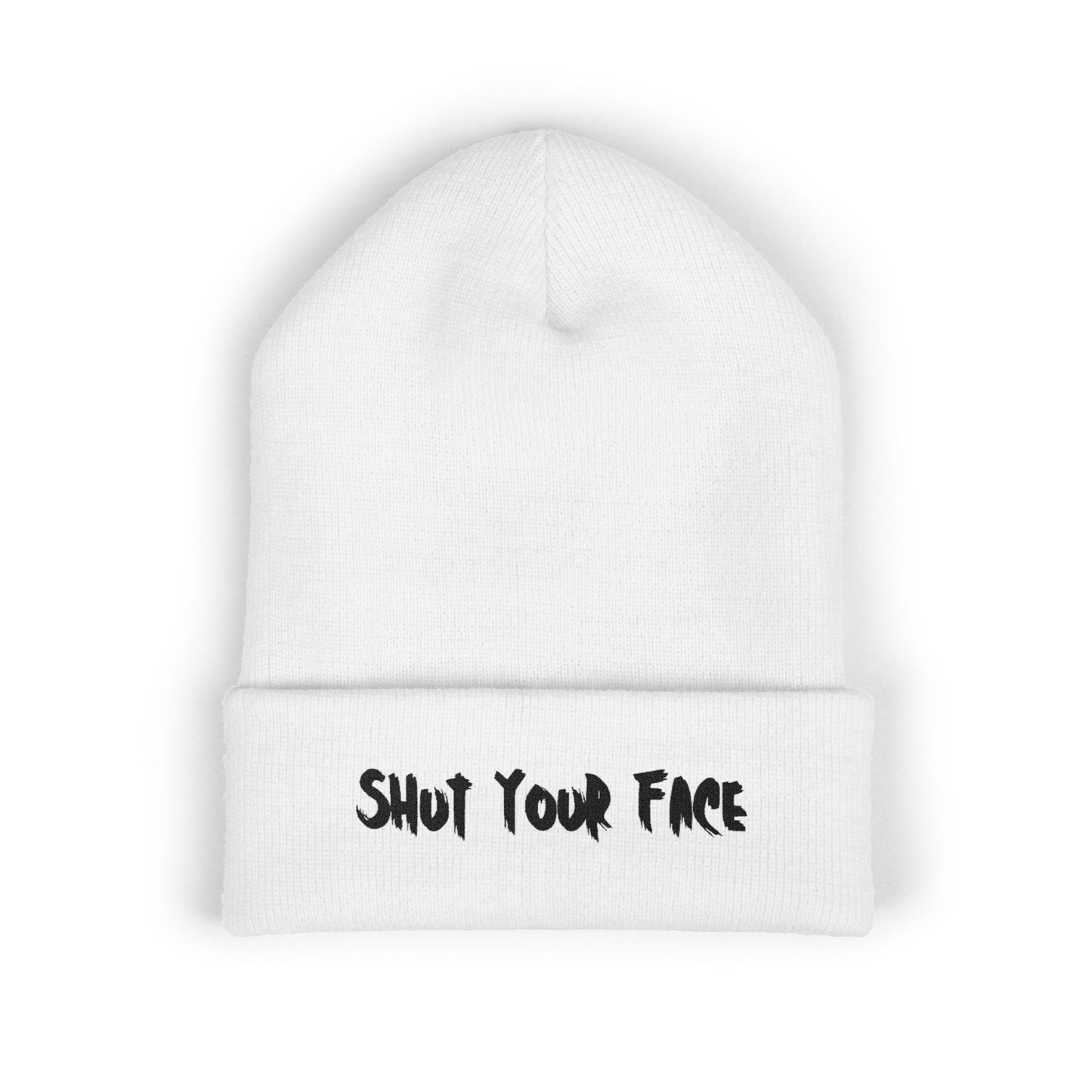 Shut Your Face Embroidered Beanie | Funny Winter Hat | Sarcastic Cozy Knit Cuff Beanie | Bold Statement Streetwear Hat