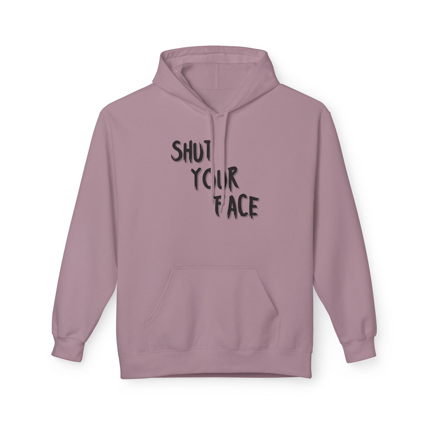 Shut Your Face Hoodie — Bold Graphic Slogan Pullover