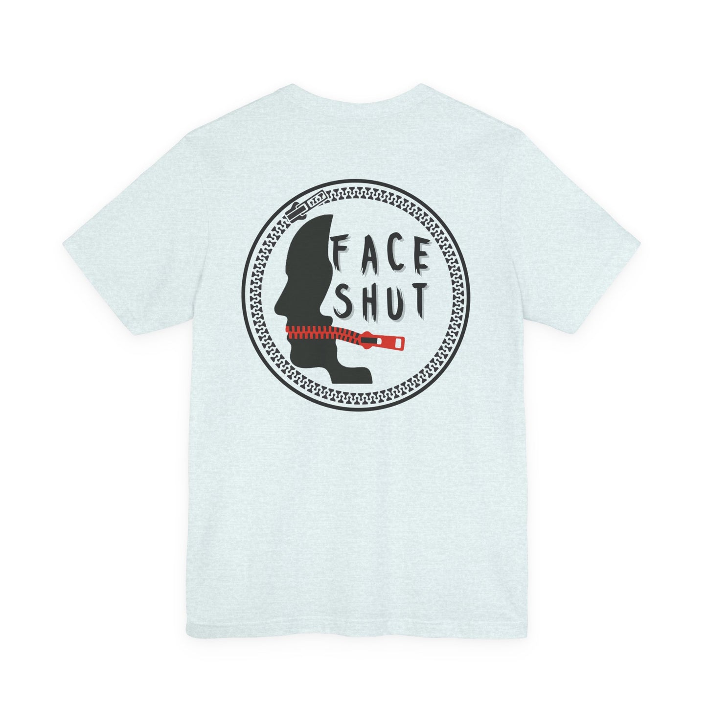 Shut Your Face Statement Tee