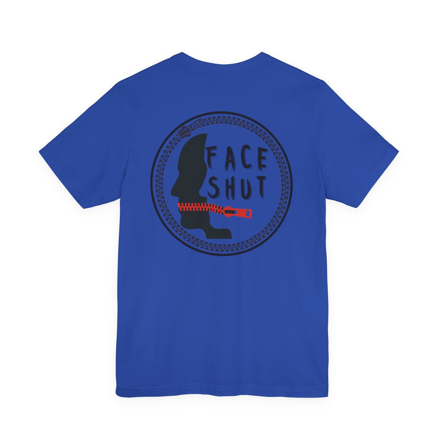 Shut Your Face Statement Tee