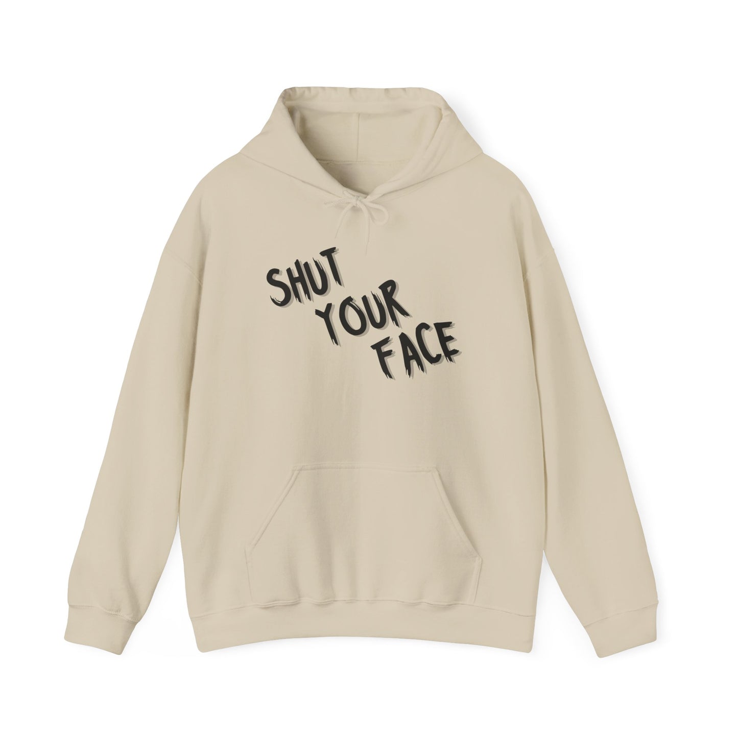Shut Your Face Hoodie — Bold Graphic Streetwear Pullover