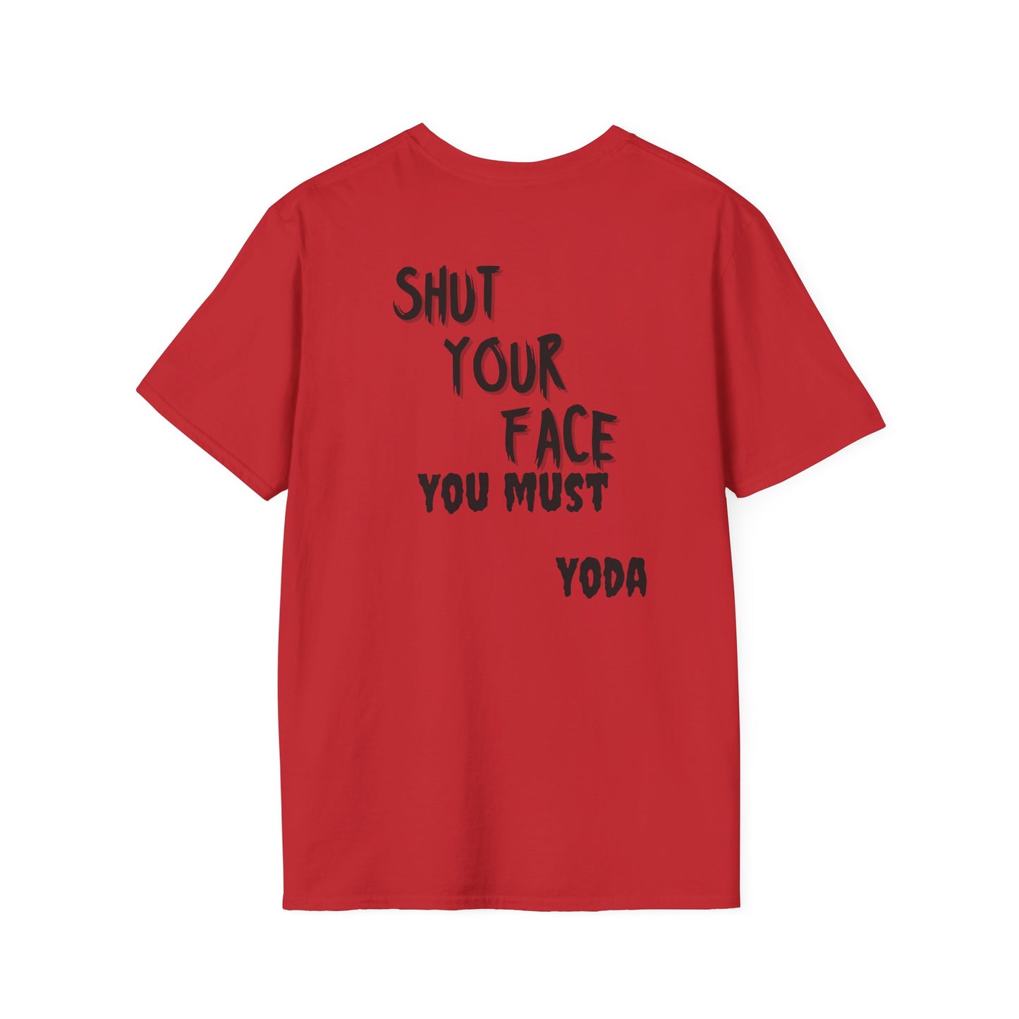 Shut Your Face Yoda Quote T-Shirt