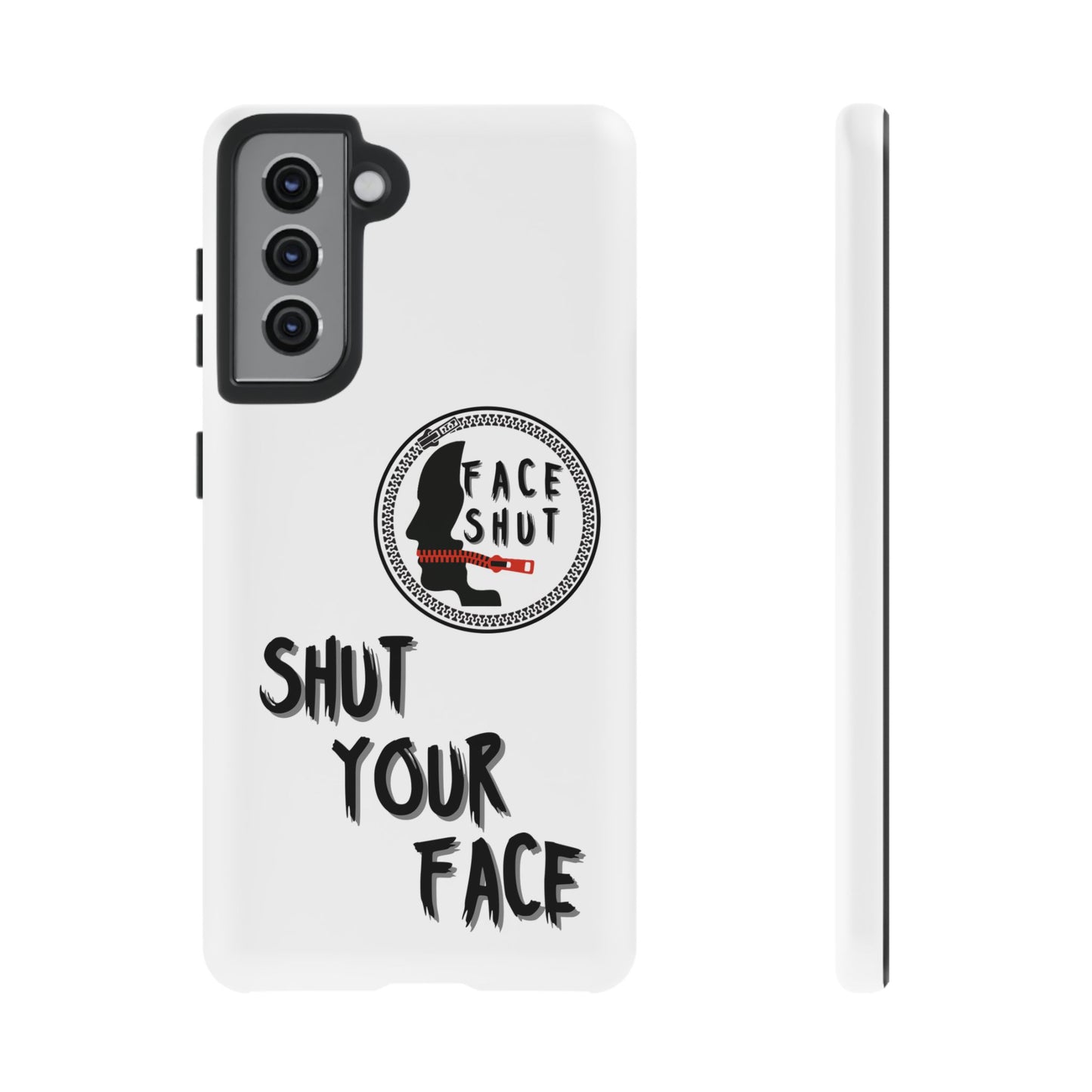 Shut Your Face Phone Case – Protective Cover with Bold Attitude Design