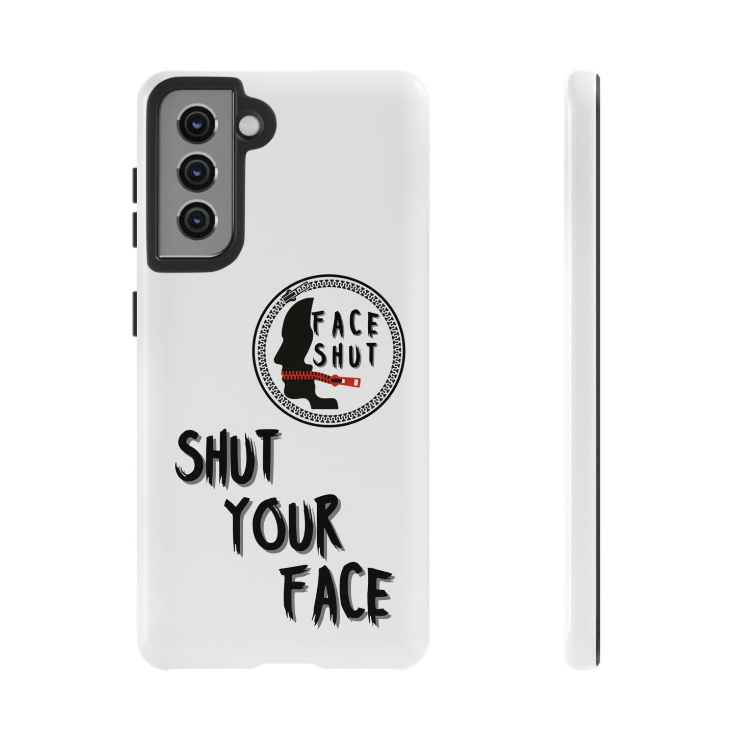 Shut Your Face Phone Case – Protective Cover with Bold Attitude Design