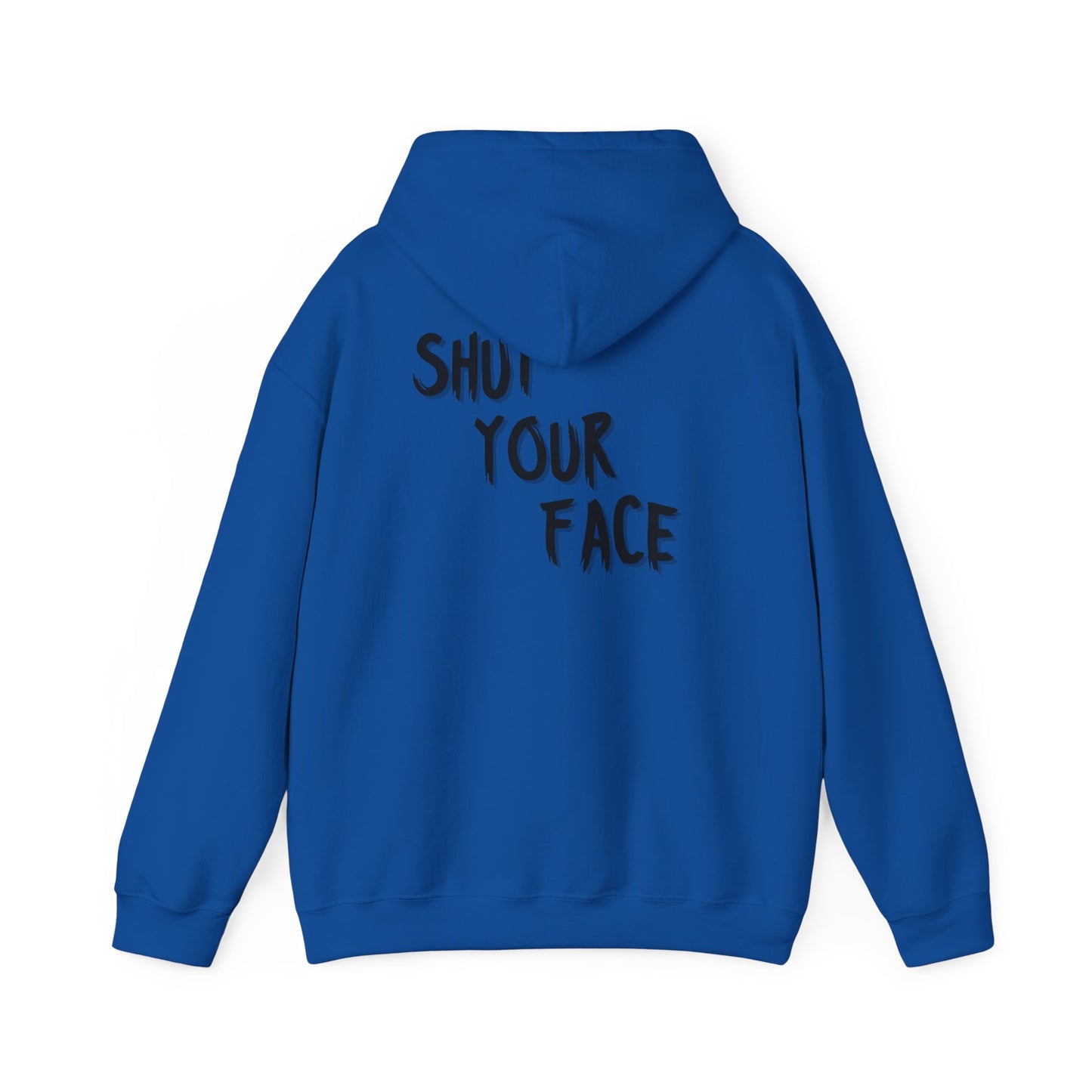 Hoodie — 'Shut Your Face' Graphic Pullover