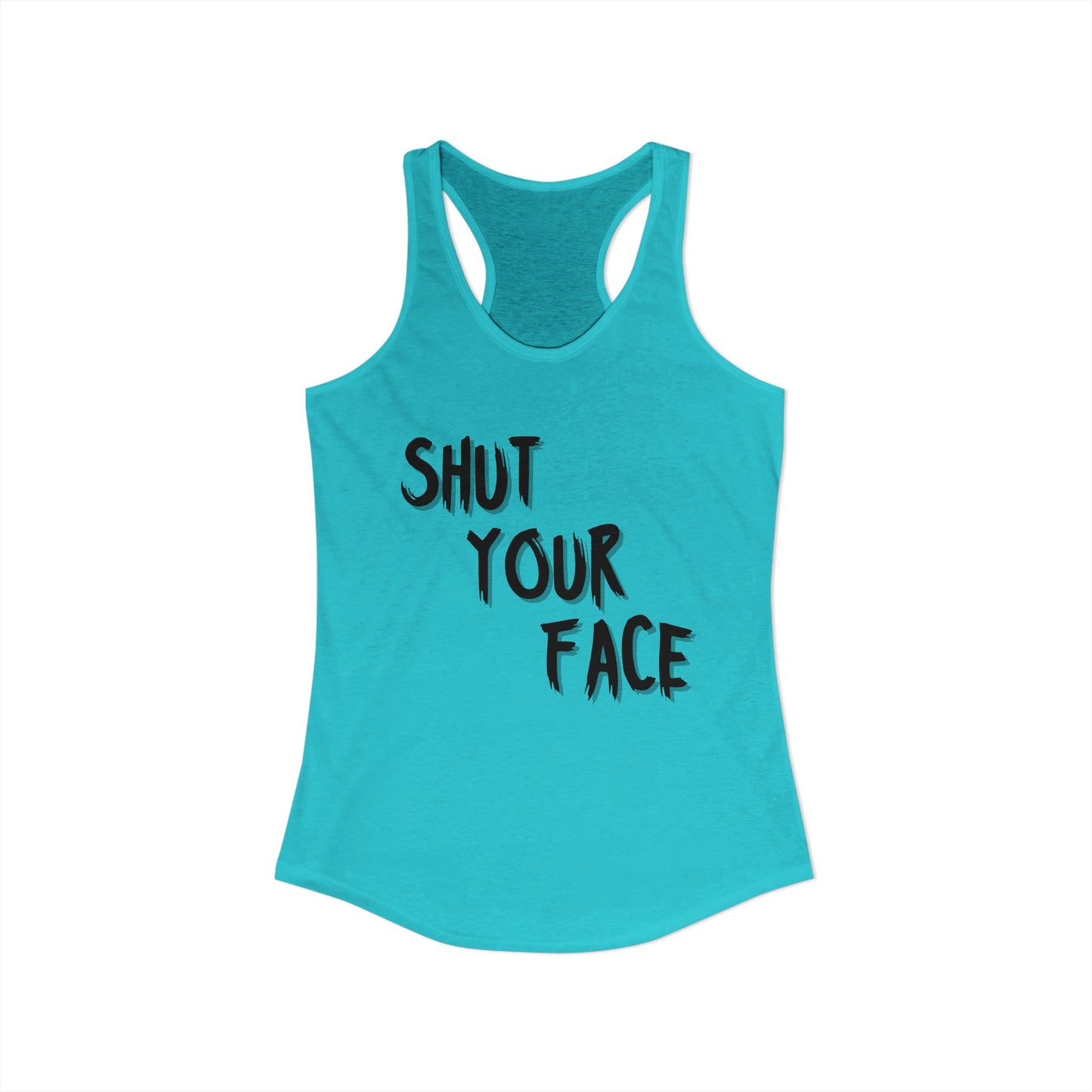 Shut Your Face – Women’s Racerback Tank Top