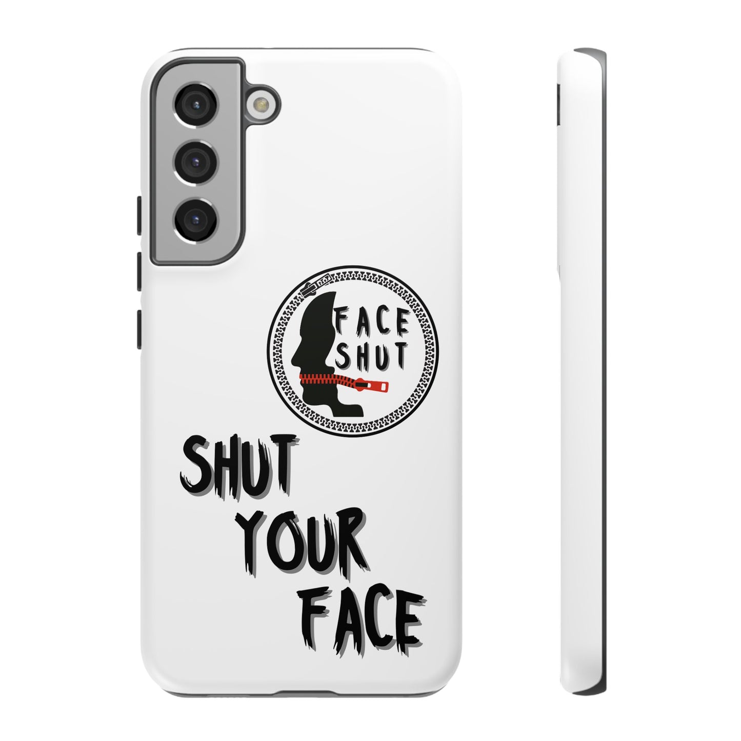 Shut Your Face Phone Case – Protective Cover with Bold Attitude Design