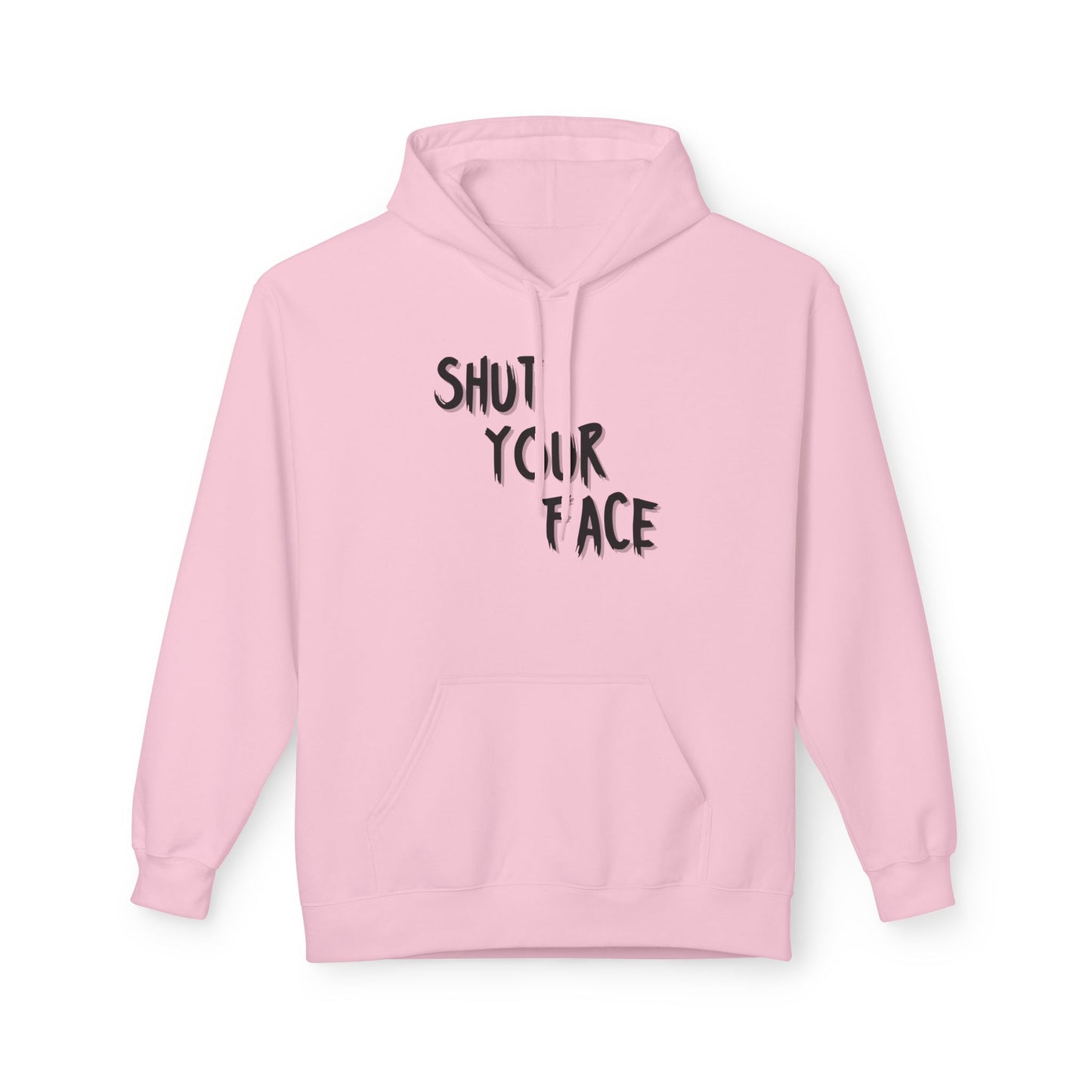 Shut Your Face Hoodie — Bold Graphic Slogan Pullover