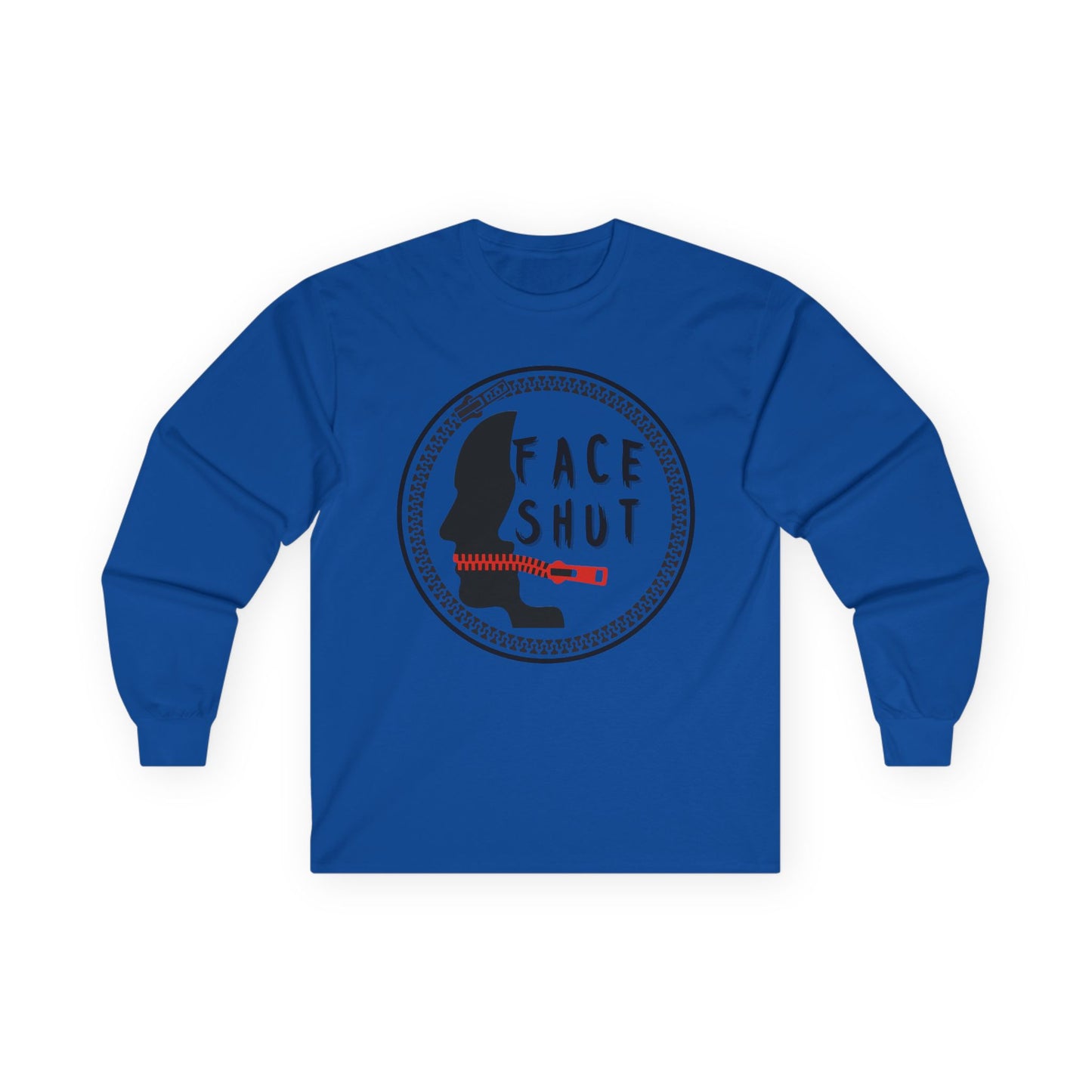 Shut Your Face – Bold Graphic Long Sleeve Shirt