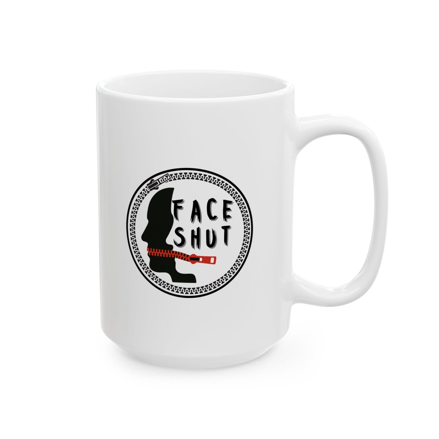 Shut Your Face – Coffee Mug (11oz & 15oz)