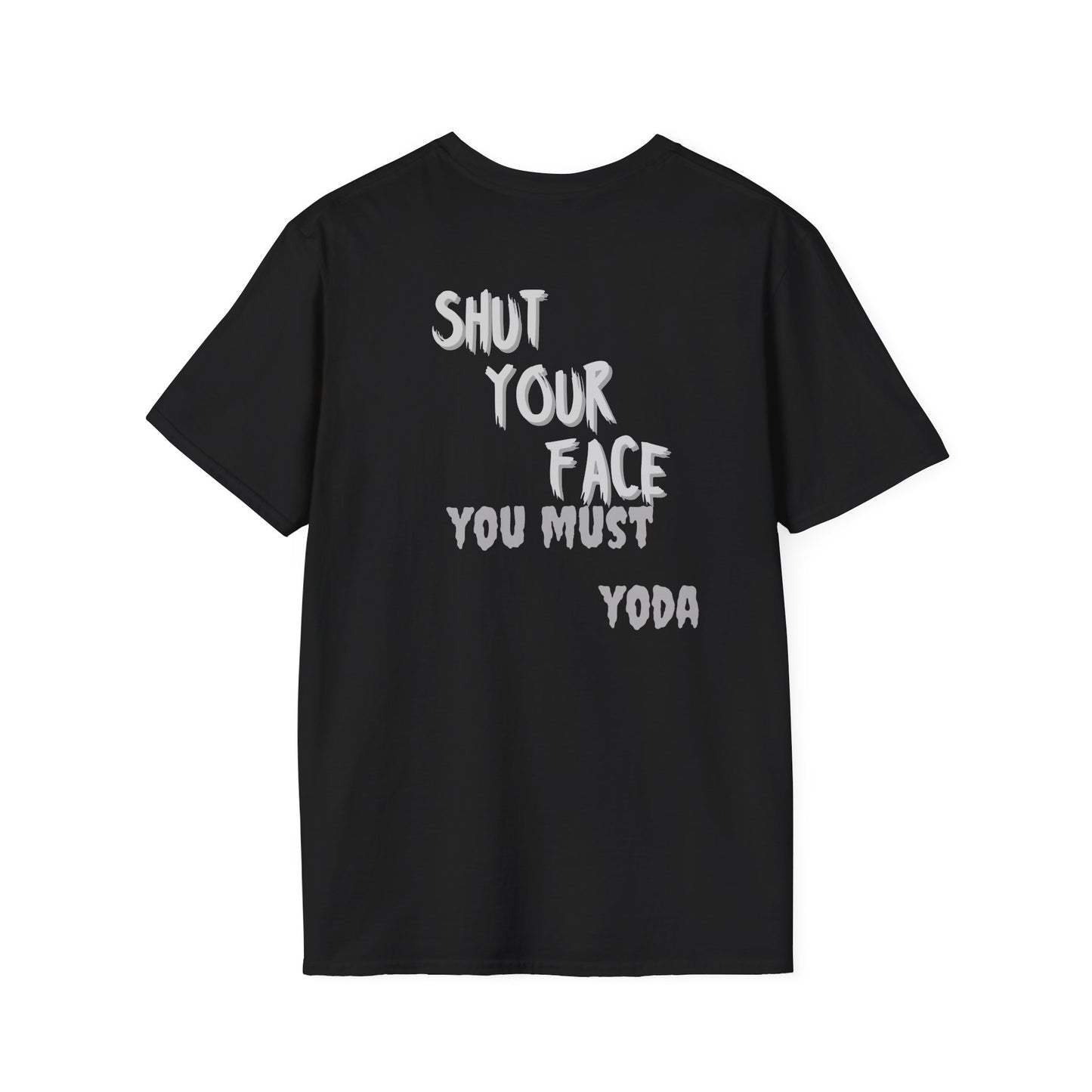 Shut Your Face Yoda Quote T-Shirt