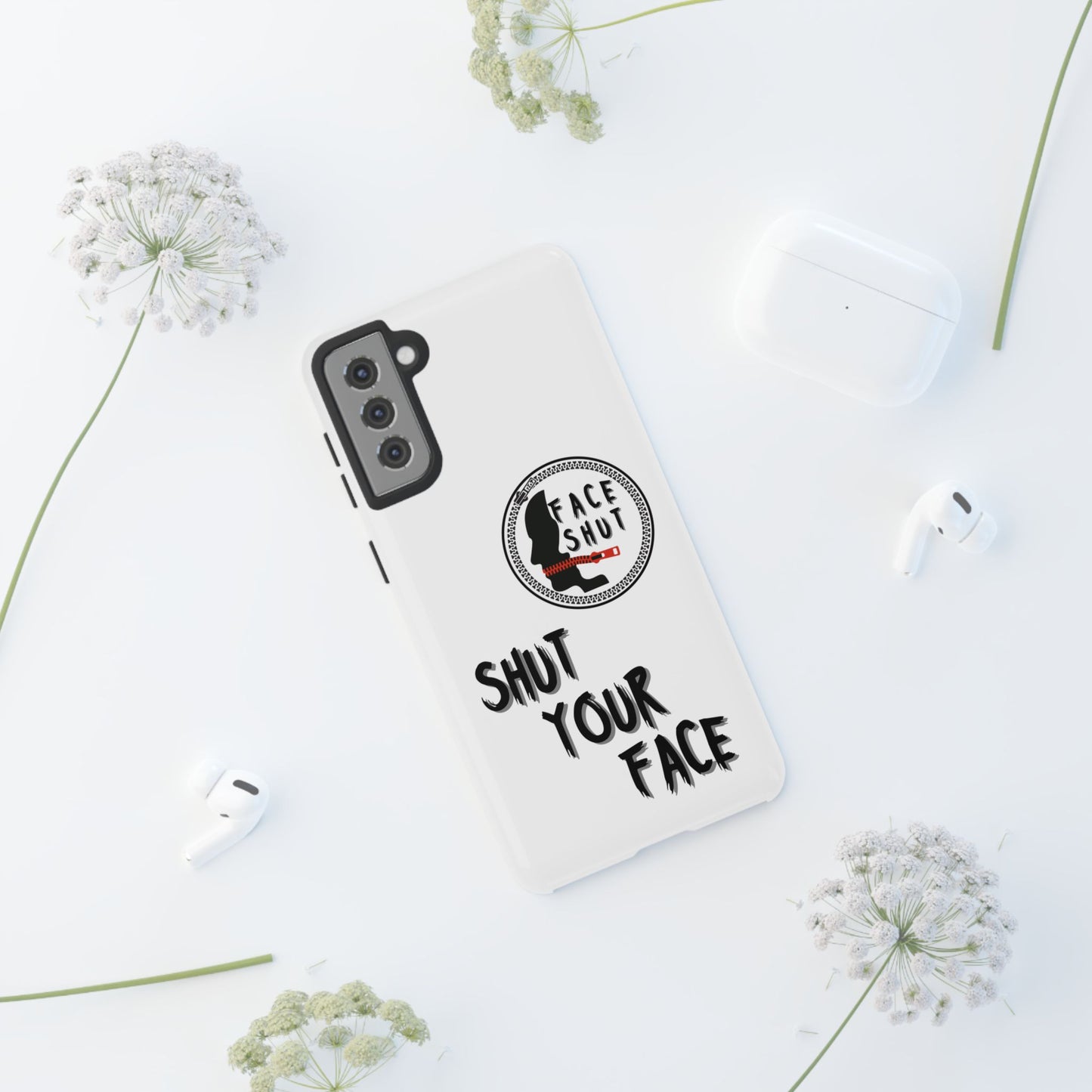 Shut Your Face Phone Case – Protective Cover with Bold Attitude Design