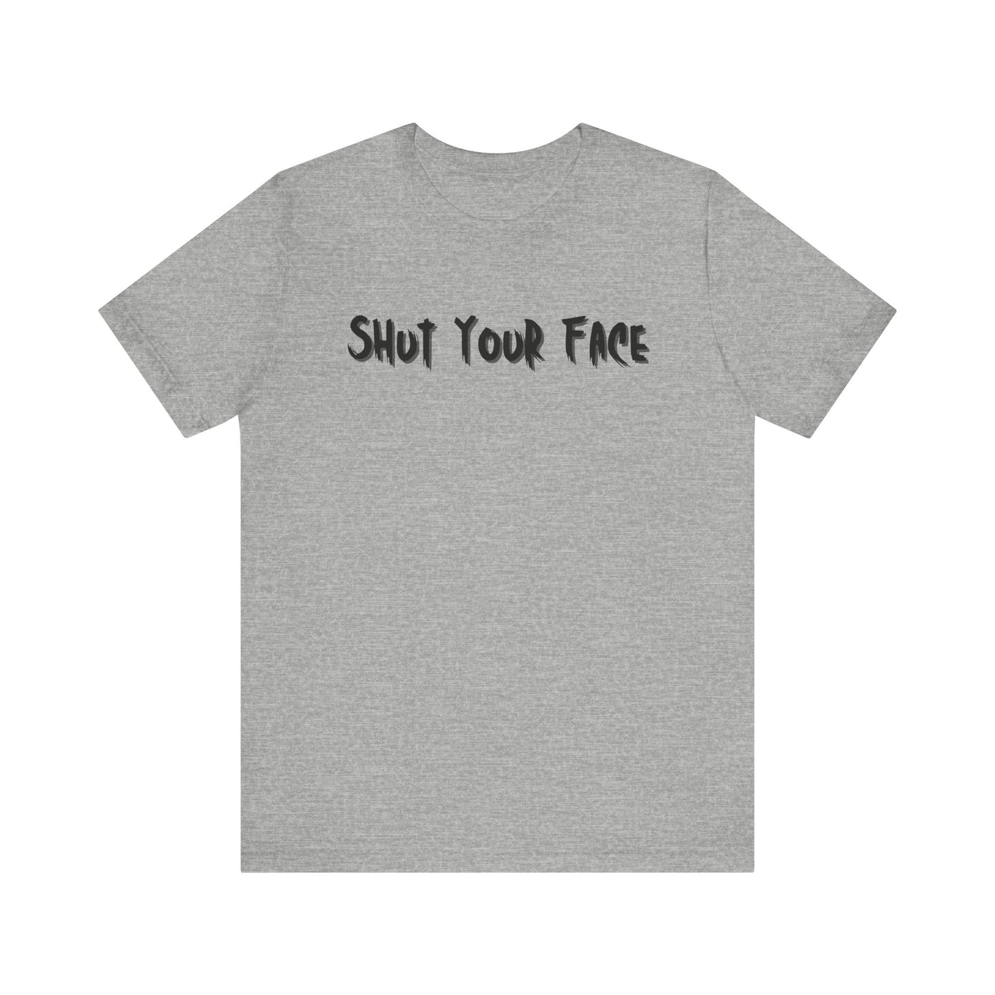 Shut Your Face Statement Tee