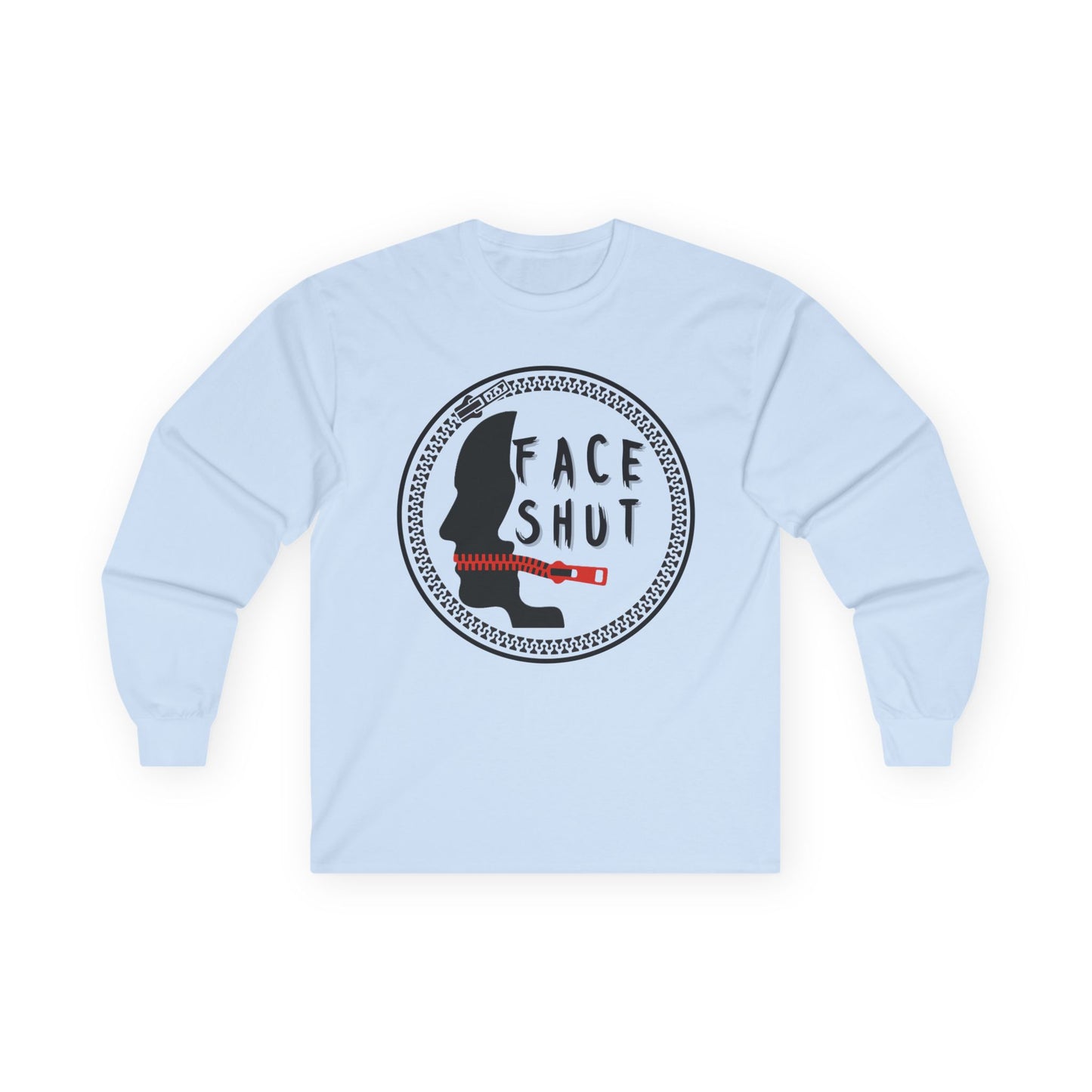 Shut Your Face – Bold Graphic Long Sleeve Shirt