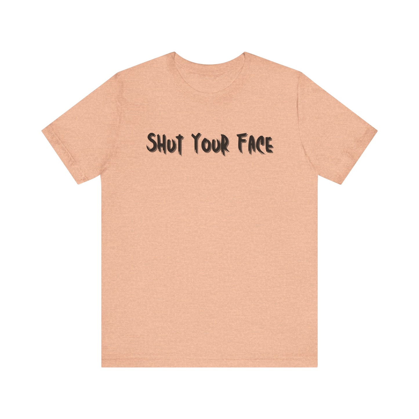 Shut Your Face Statement Tee