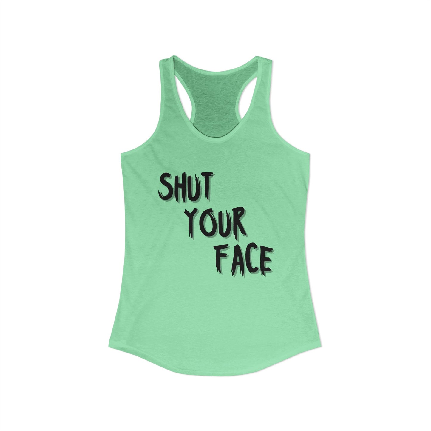 Shut Your Face – Women’s Racerback Tank Top
