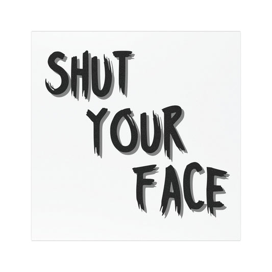 Shut Your Face – Weatherproof Magnetic Decal for Cars