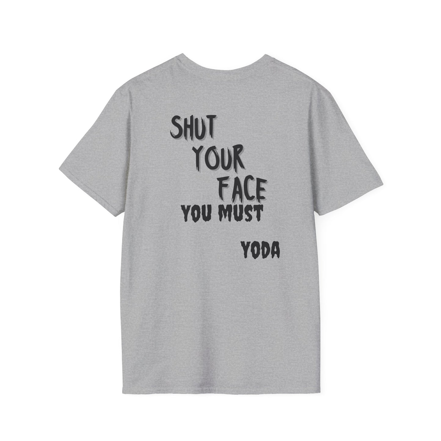 Shut Your Face Yoda Quote T-Shirt