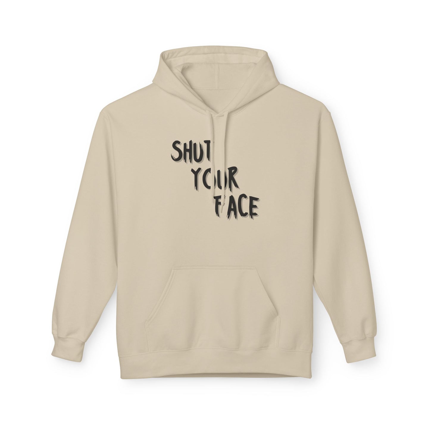 Shut Your Face Hoodie — Bold Graphic Slogan Pullover