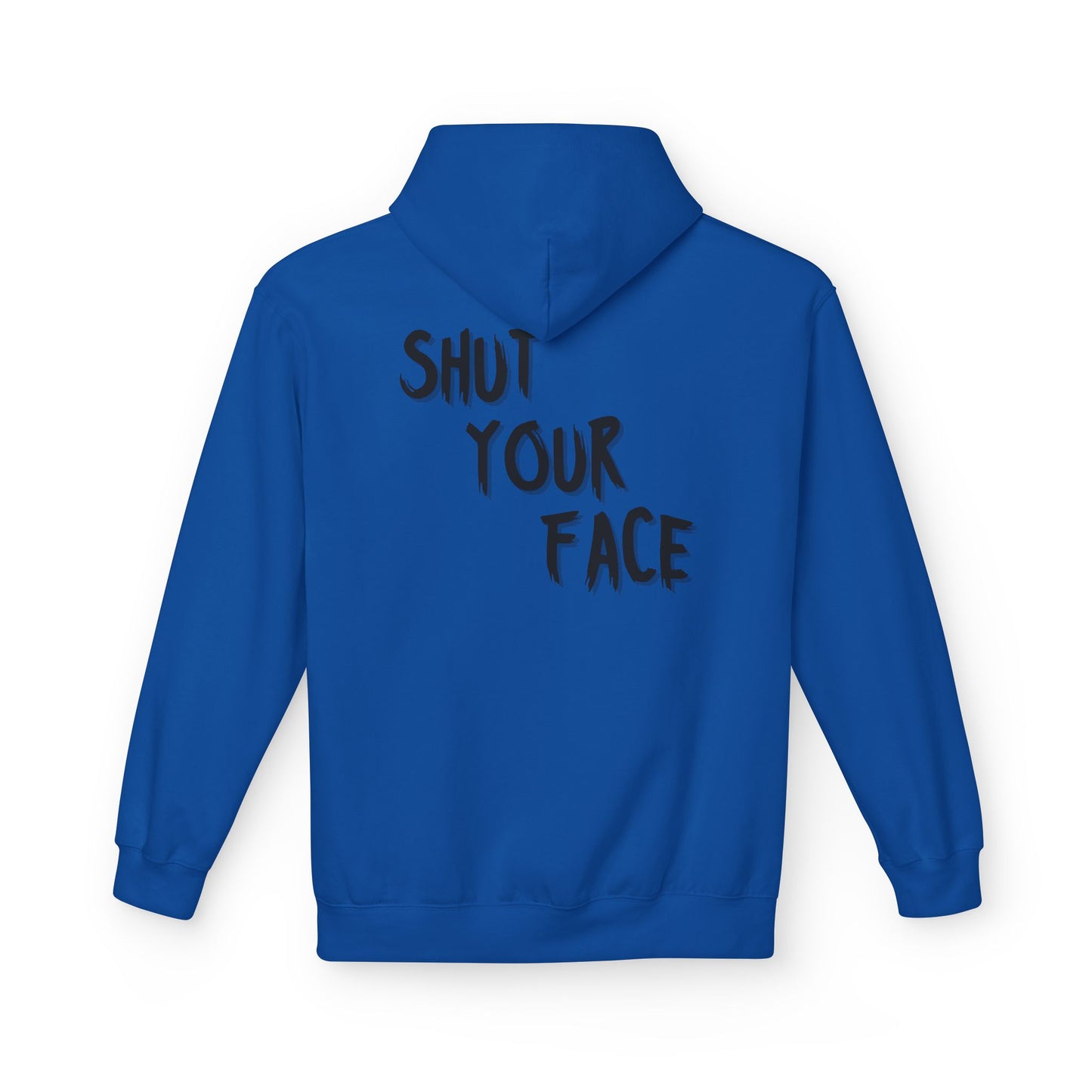 Shut Your Face Hoodie — Bold Graphic Statement Pullover