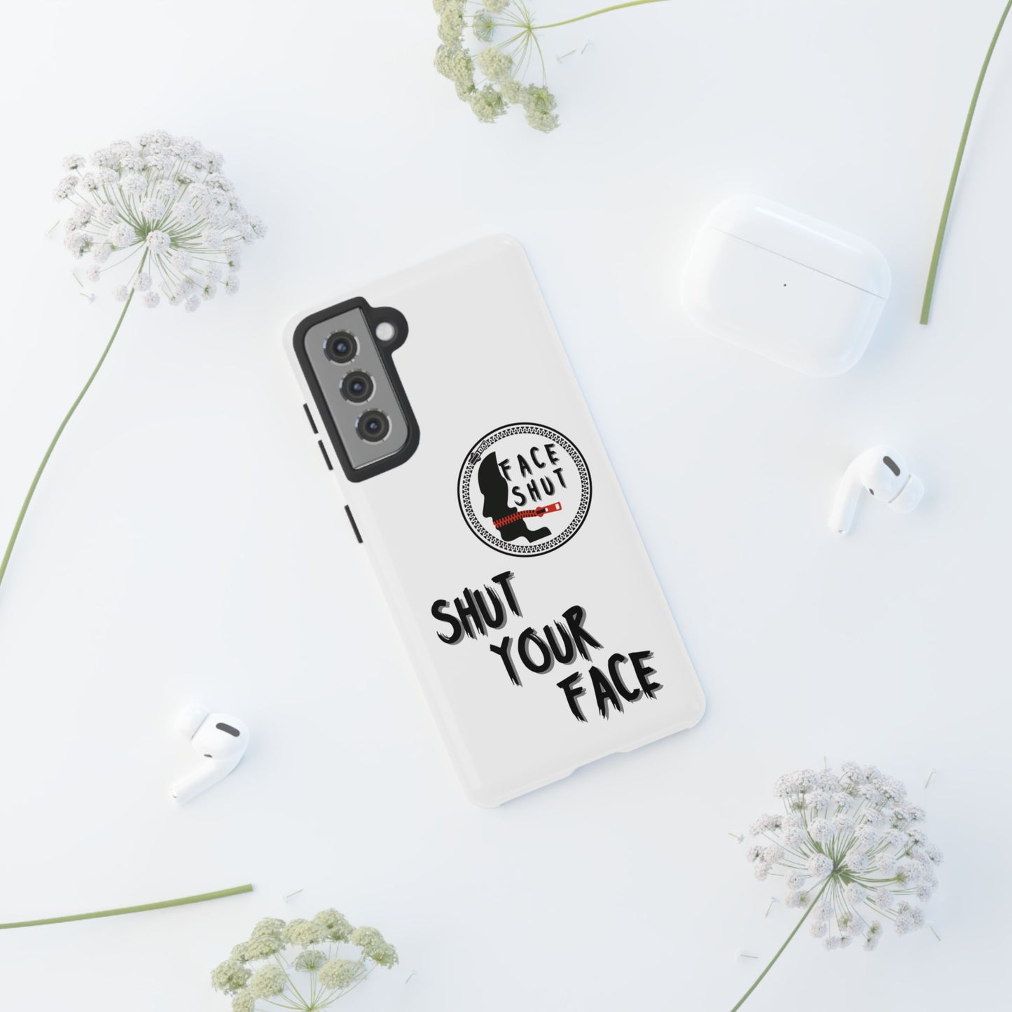 Shut Your Face Phone Case – Protective Cover with Bold Attitude Design