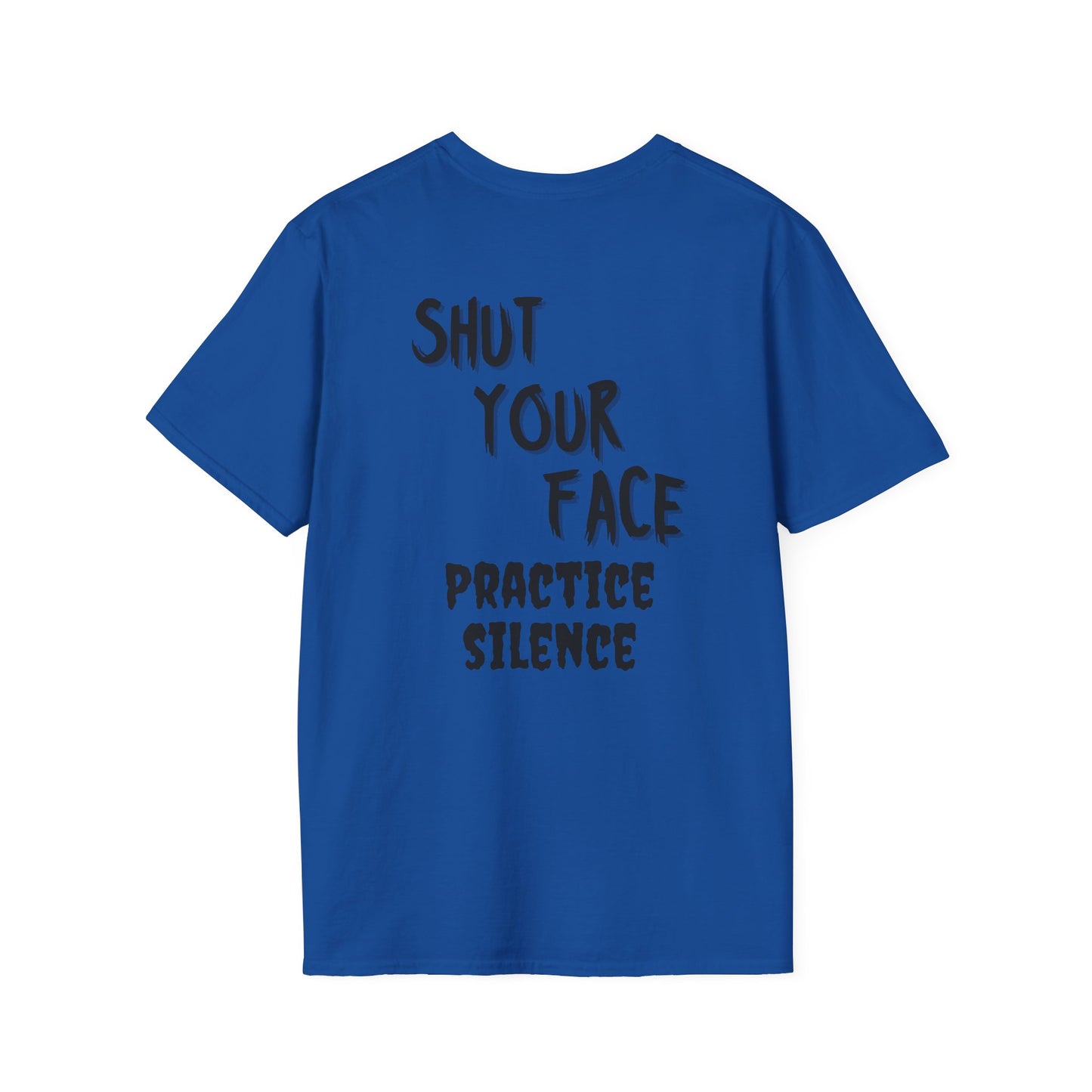 Shut Your Face Practice Silence T-Shirt