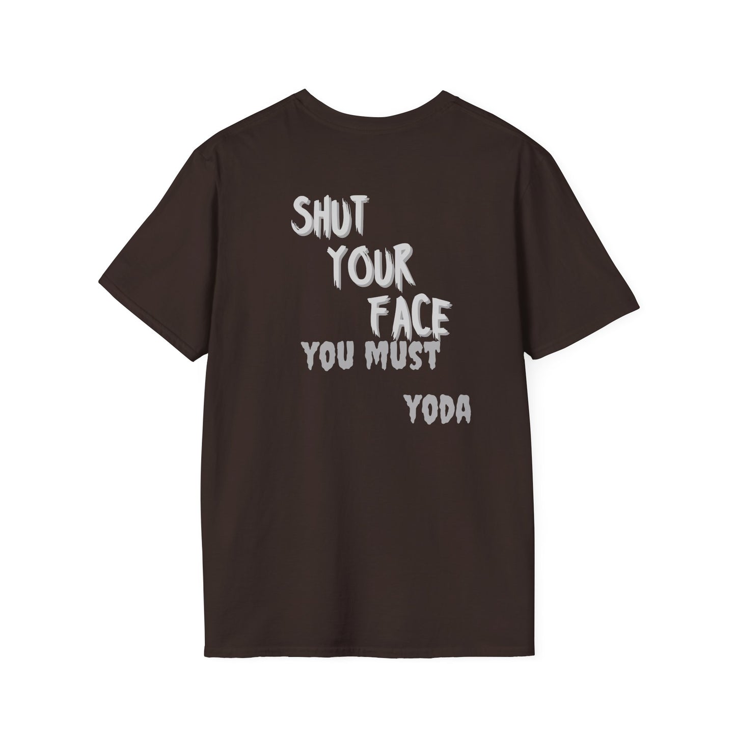 Shut Your Face Yoda Quote T-Shirt