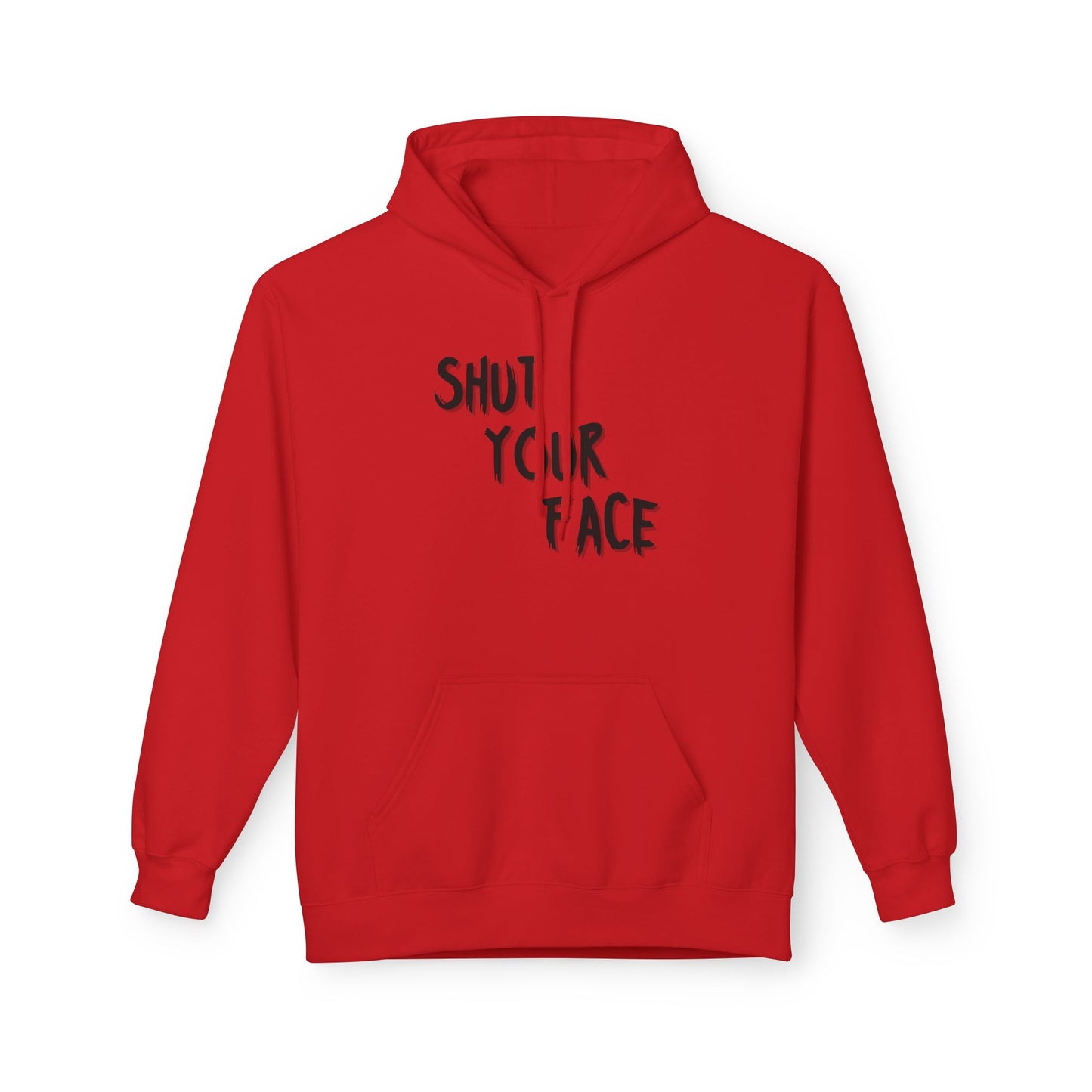 Shut Your Face Hoodie — Bold Graphic Slogan Pullover