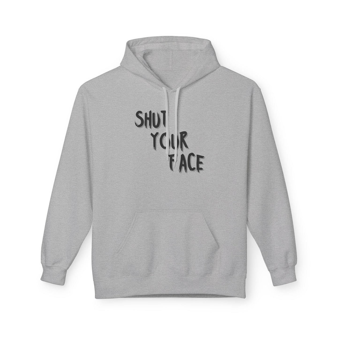 Shut Your Face Hoodie — Bold Graphic Slogan Pullover