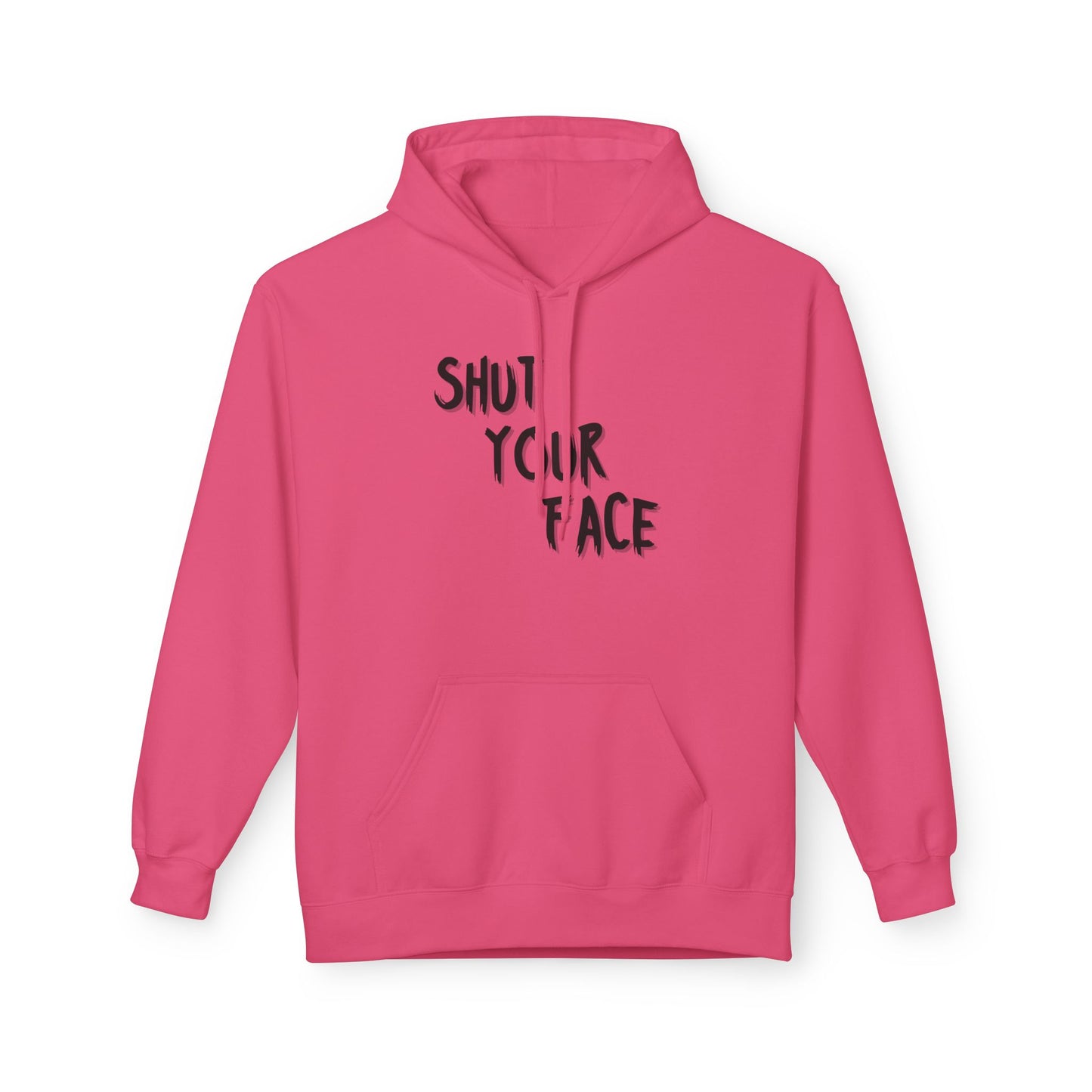 Shut Your Face Hoodie — Bold Graphic Slogan Pullover