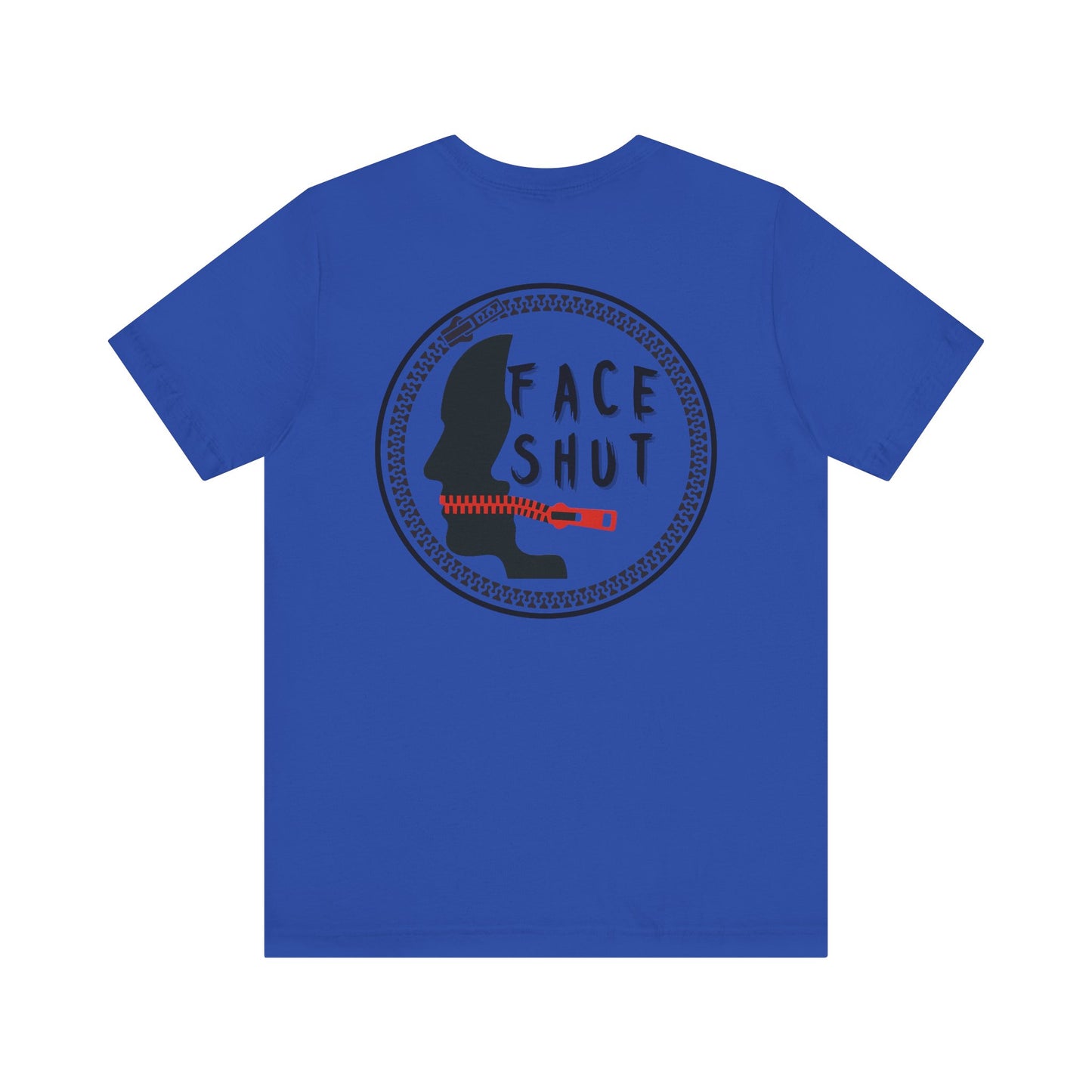 Shut Your Face Statement Tee