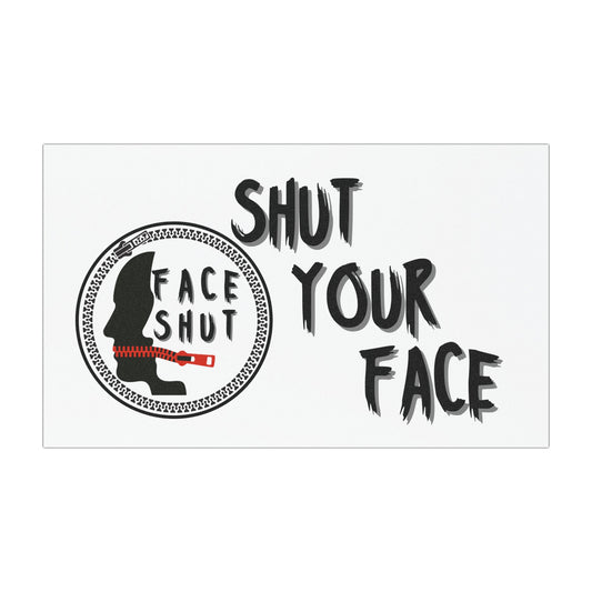 Shut Your Face – Large Car Decal / Magnet