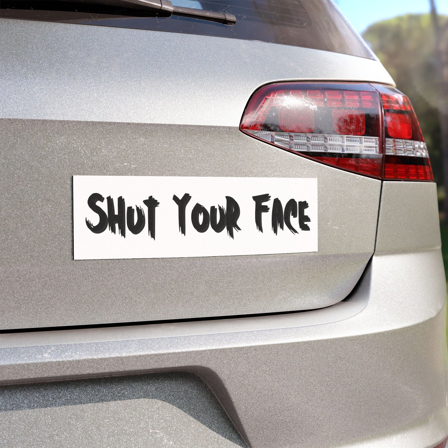 Shut Your Face Bumper Sticker – Funny Car Decal – 10x3" Waterproof Vinyl Sticker – Humor Gift – Outdoor Weatherproof Decal