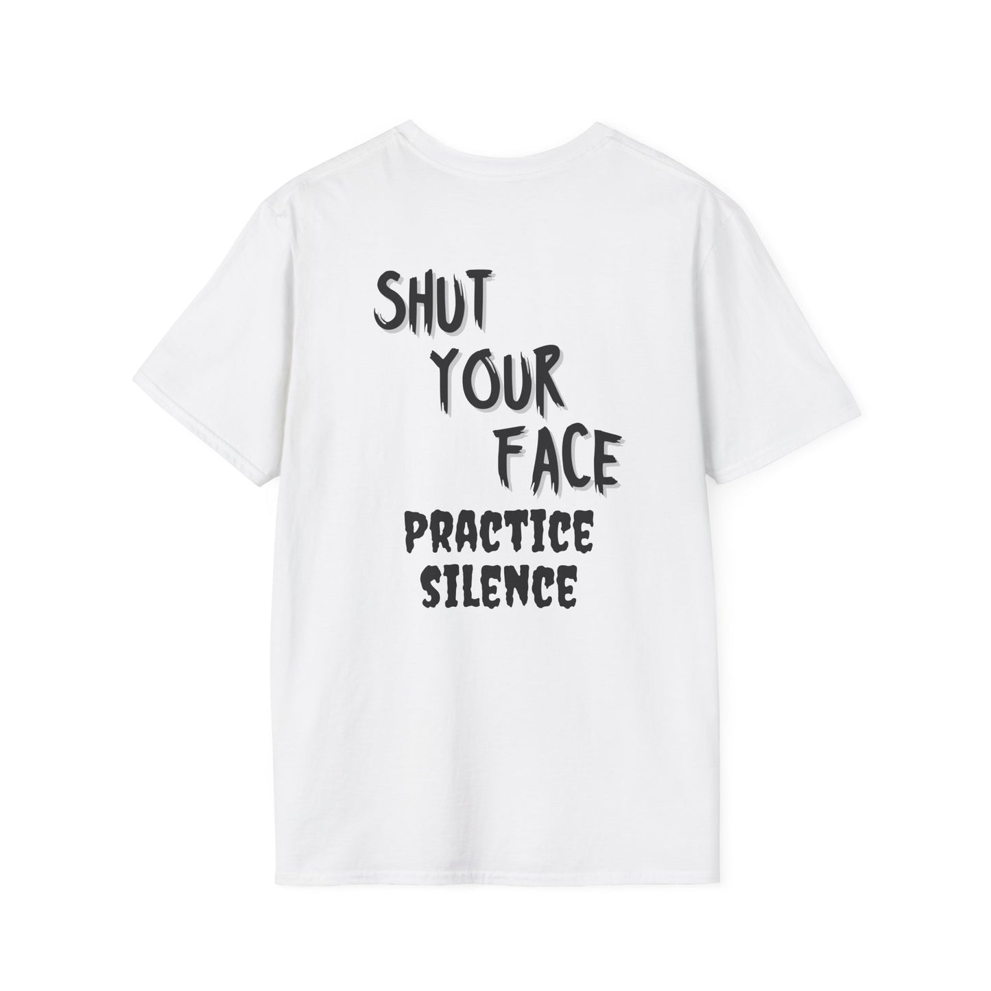 Shut Your Face Practice Silence T-Shirt