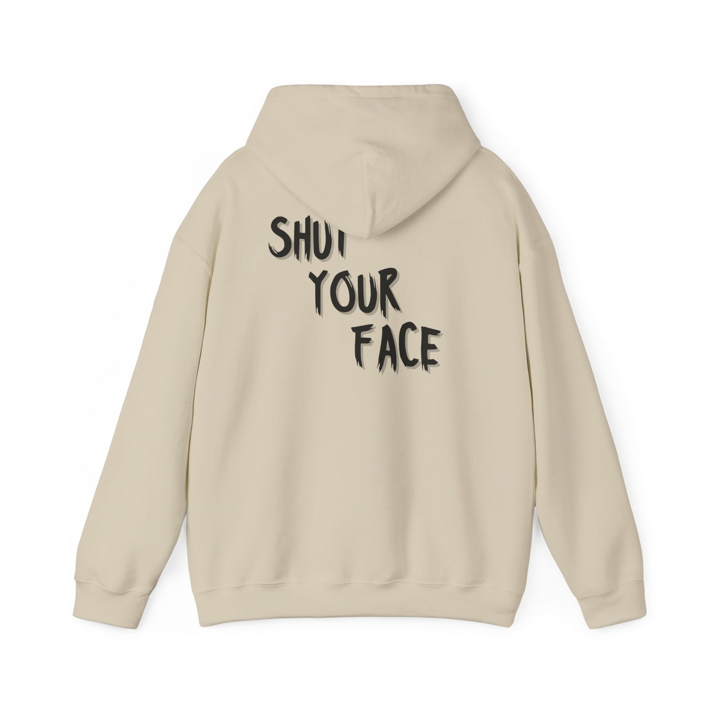 Hoodie — 'Shut Your Face' Graphic Pullover