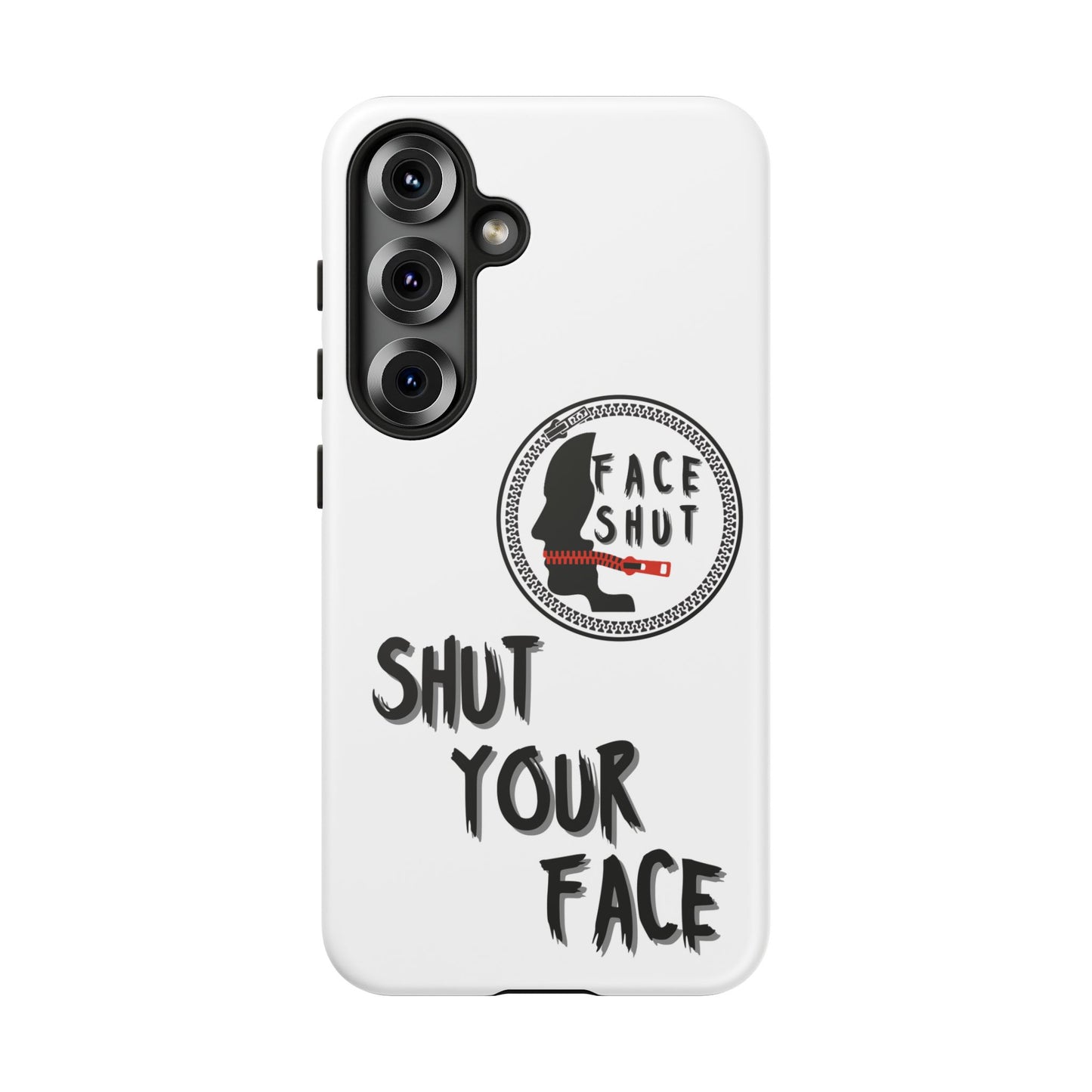 Shut Your Face Phone Case – Protective Cover with Bold Attitude Design