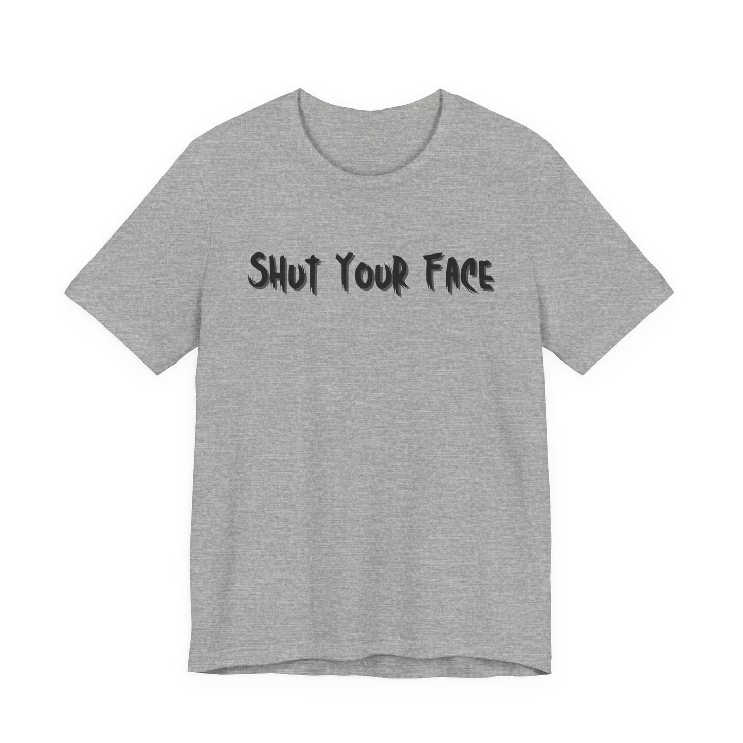 Shut Your Face Statement Tee