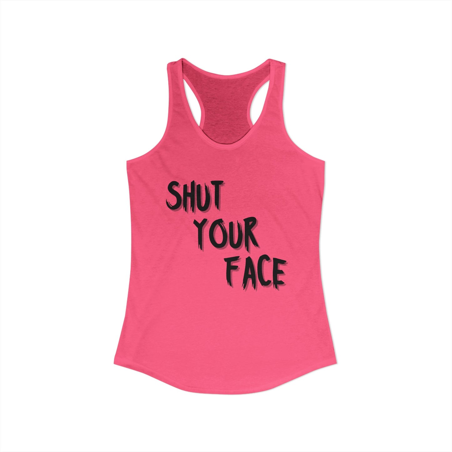 Shut Your Face – Women’s Racerback Tank Top