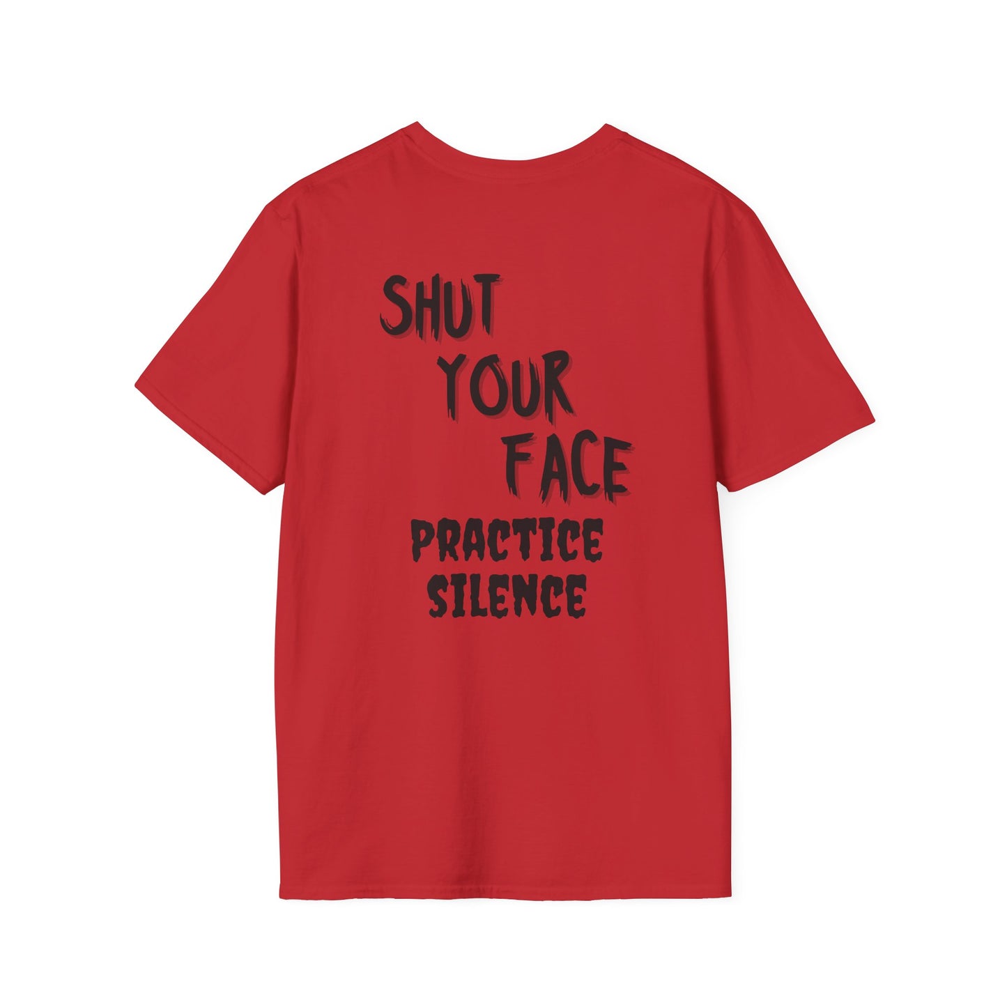 Shut Your Face Practice Silence T-Shirt