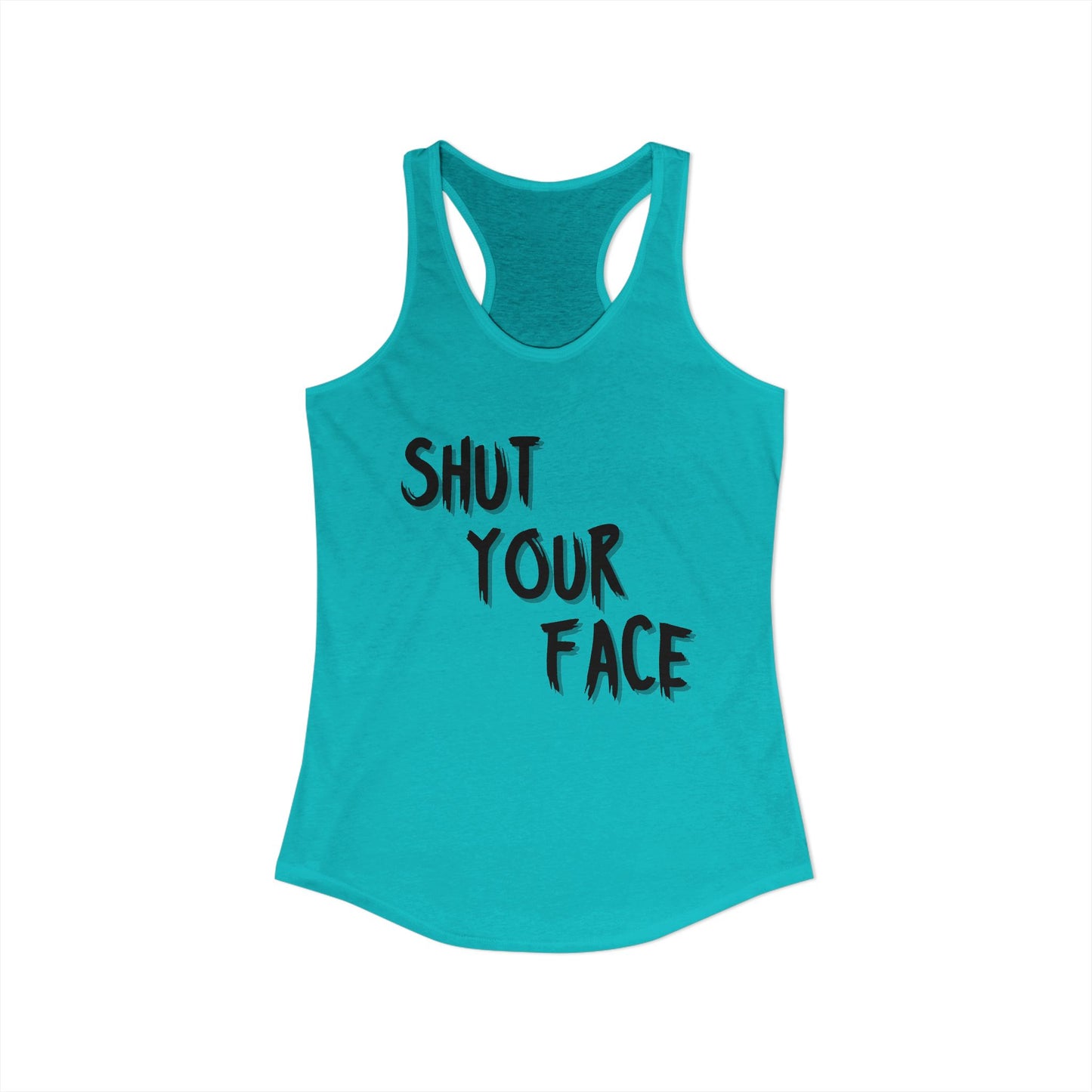 Shut Your Face – Women’s Racerback Tank Top