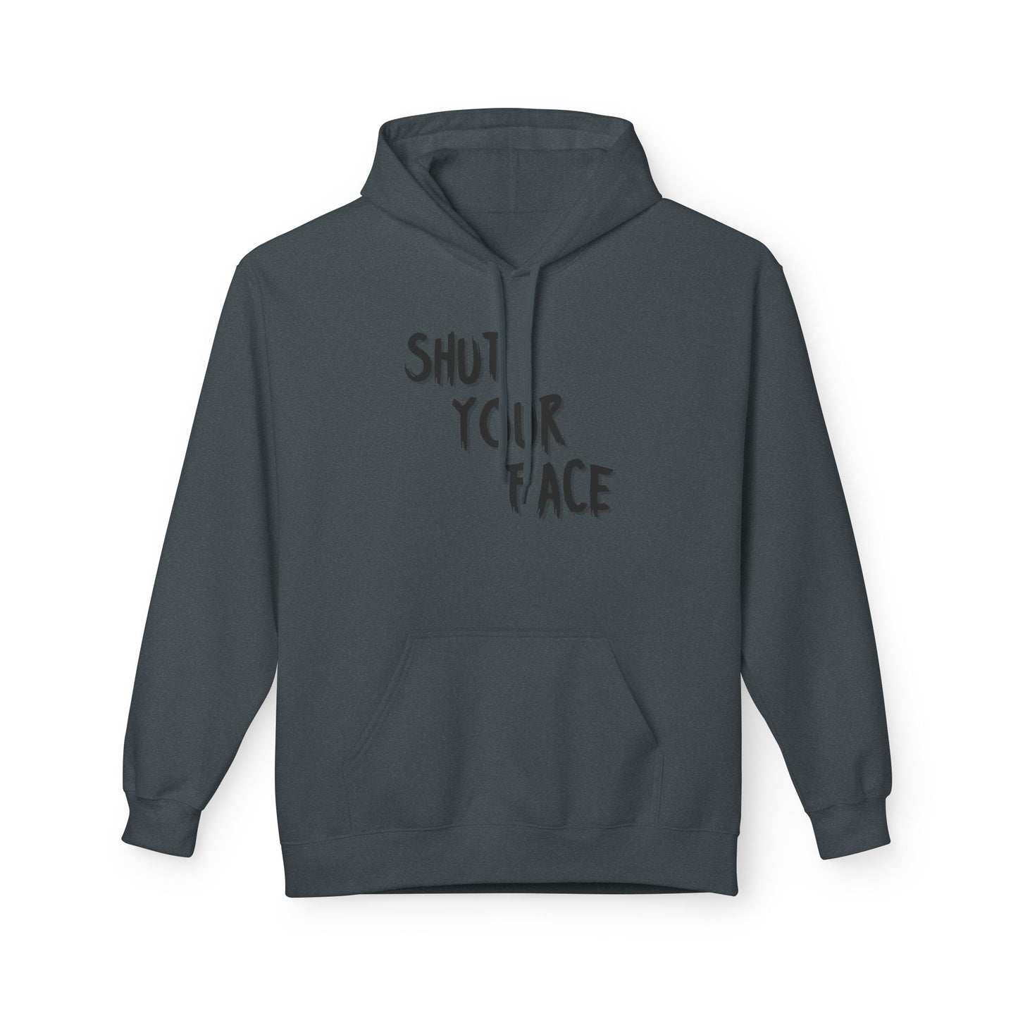 Shut Your Face Hoodie — Bold Graphic Slogan Pullover