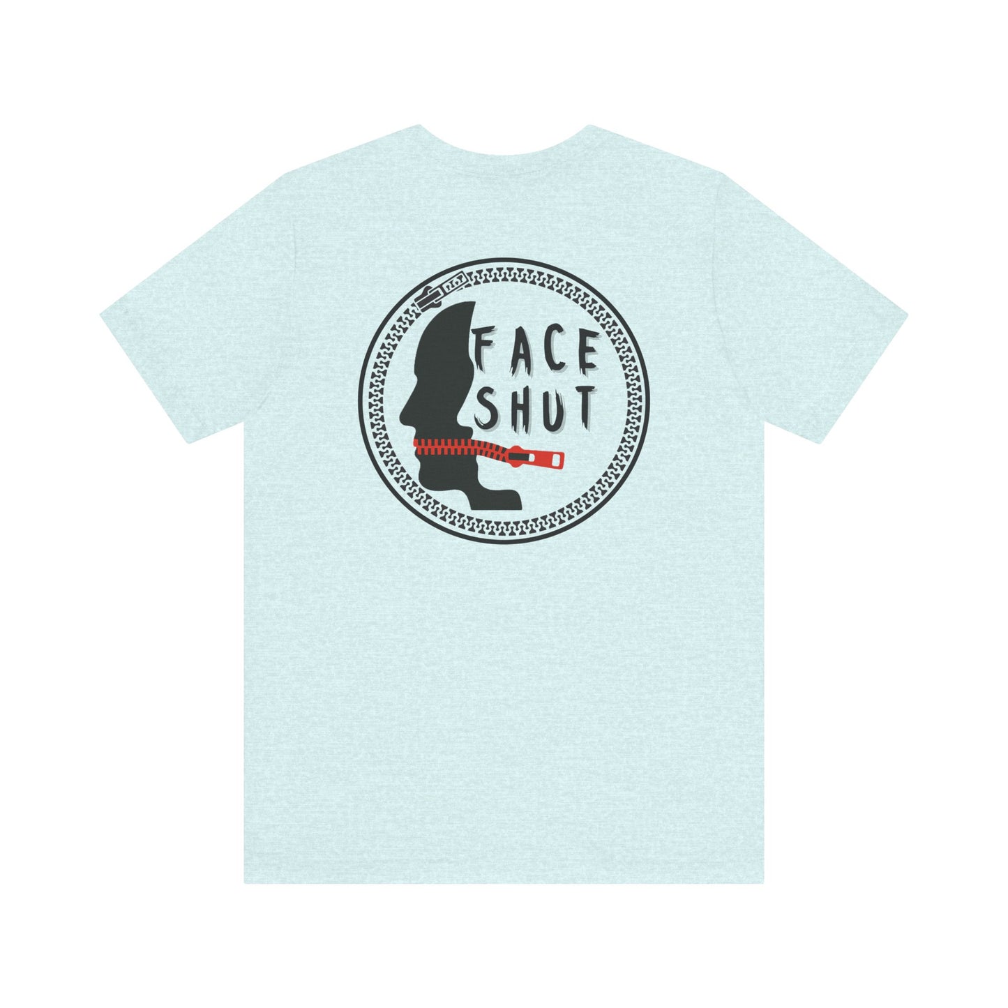 Shut Your Face Statement Tee