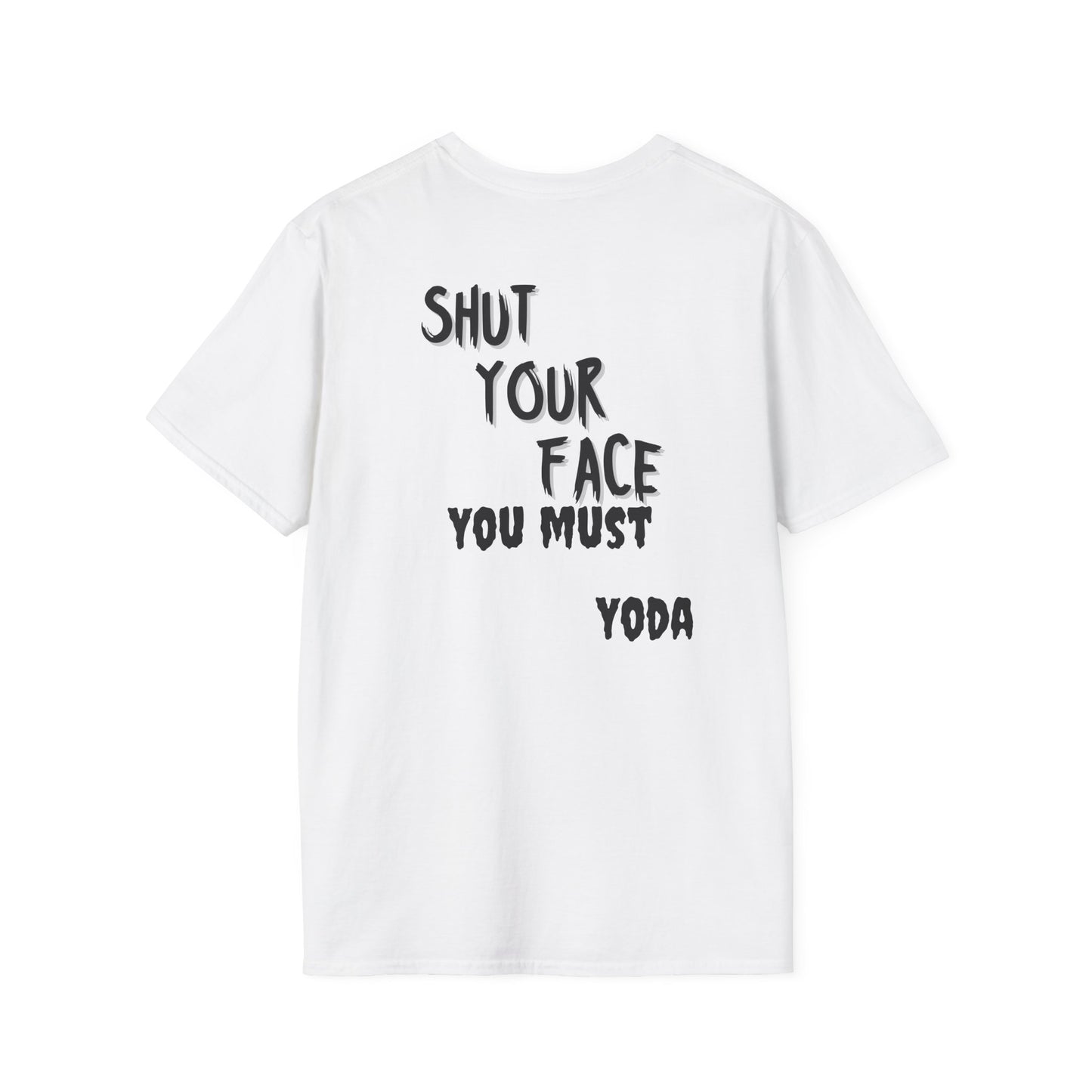 Shut Your Face Yoda Quote T-Shirt